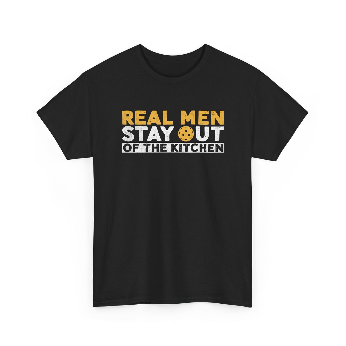 Graphic Tee - "Real Men Stay Out of the Kitchen" Funny Statement T-Shirt