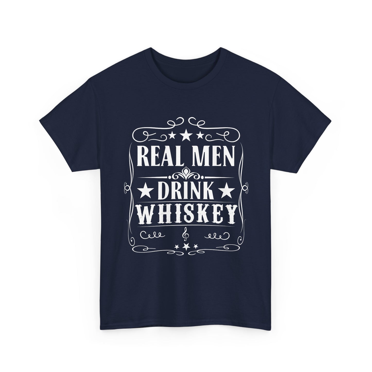 Real Men Drink Whiskey -Tee