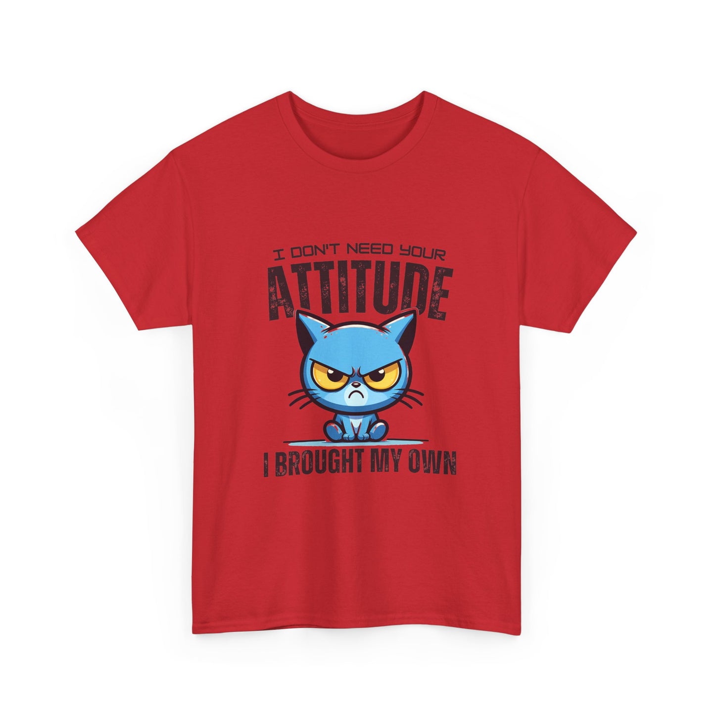 Attitude Cat T-Shirt — "I Don't Need Your Attitude, I Brought My Own" Graphic Tee