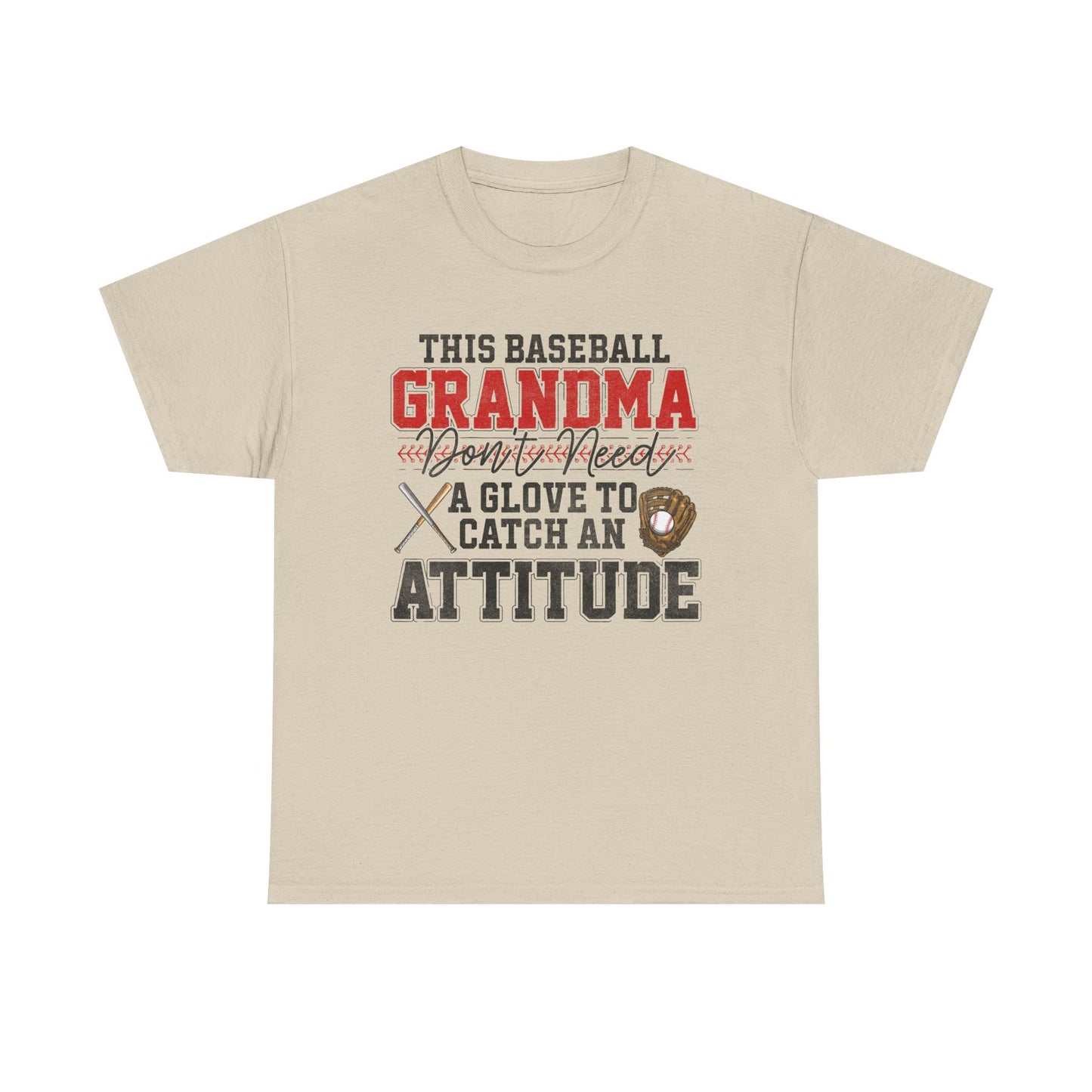Baseball Grandma T-Shirt — “This Baseball Grandma Don’t Need a Glove to Catch an Attitude”
