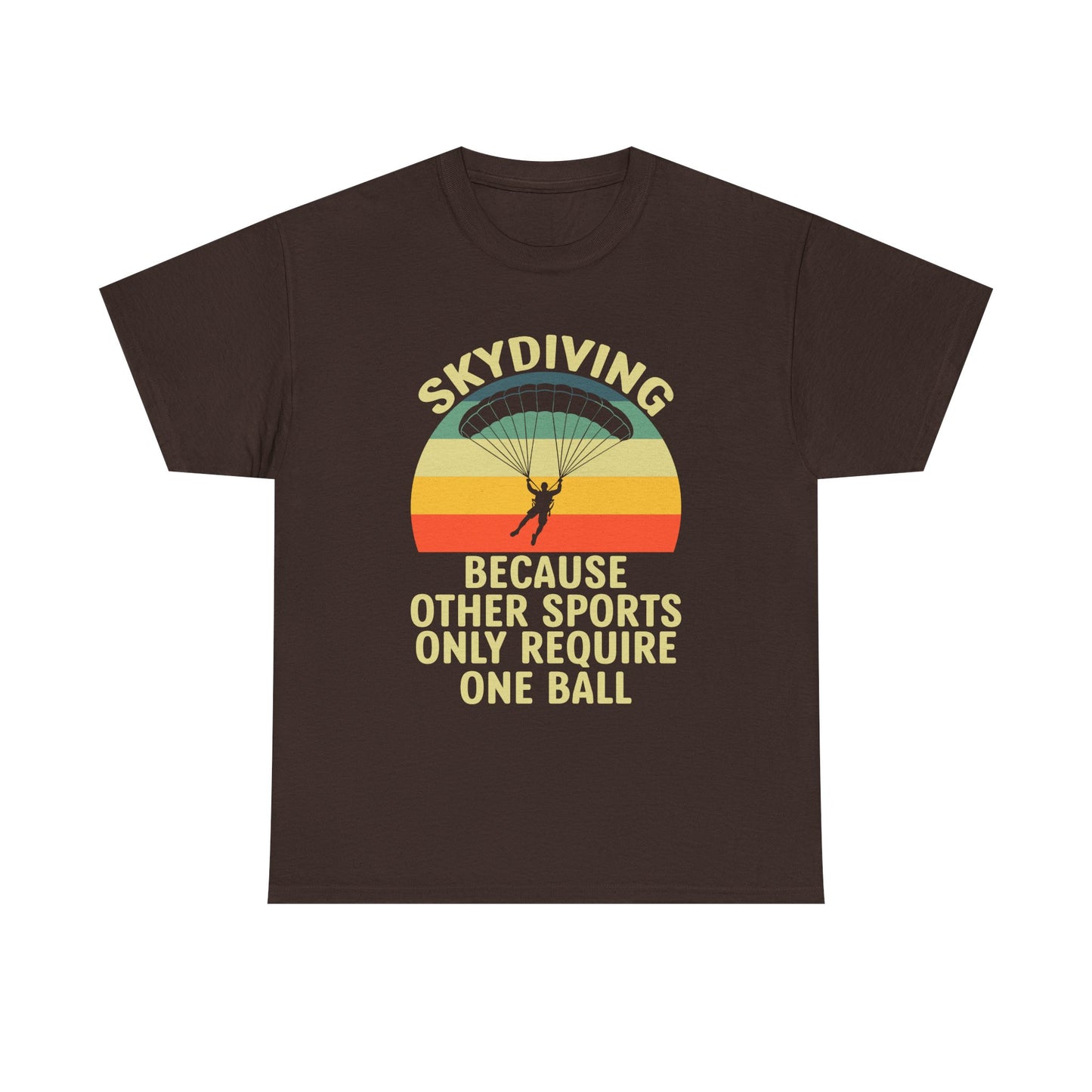 Skydiving T-Shirt - "Because Other Sports Only Require One Ball" Retro Parachute Tee
