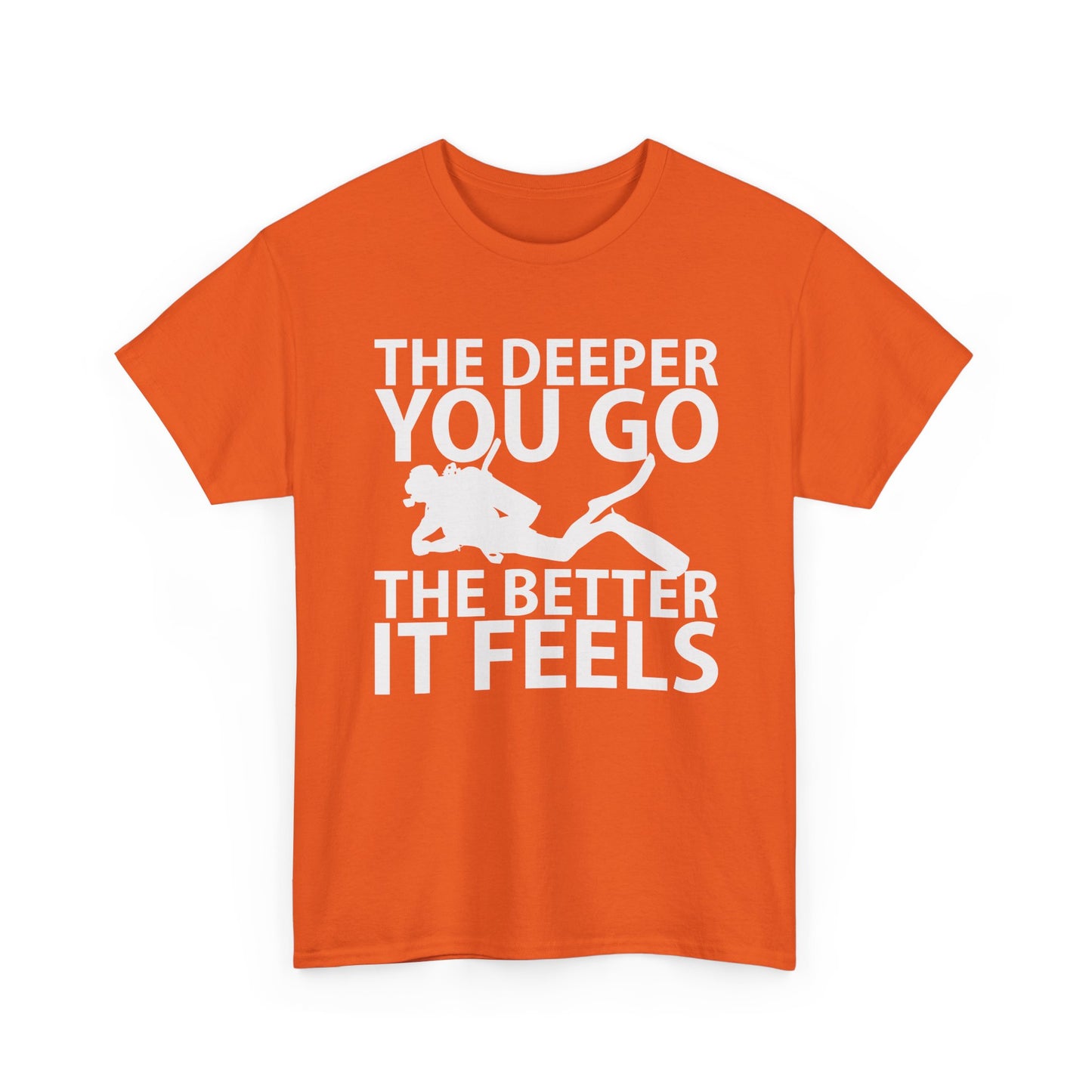 Diver Tee — "The Deeper You Go The Better It Feels" Scuba Diving T-Shirt