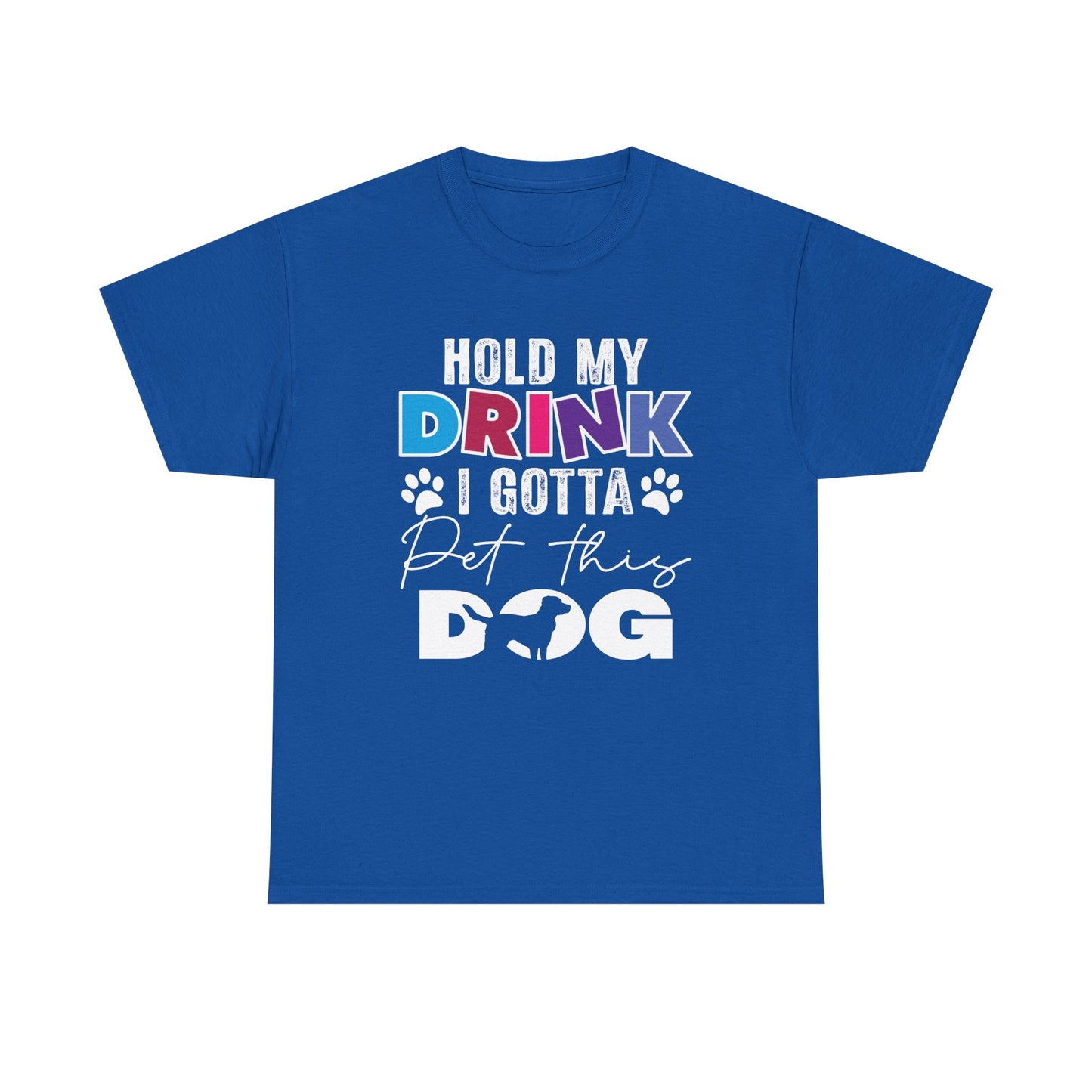 Pet This Dog T-Shirt — "Hold My Drink I Gotta Pet This Dog" Funny Dog Lover Tee