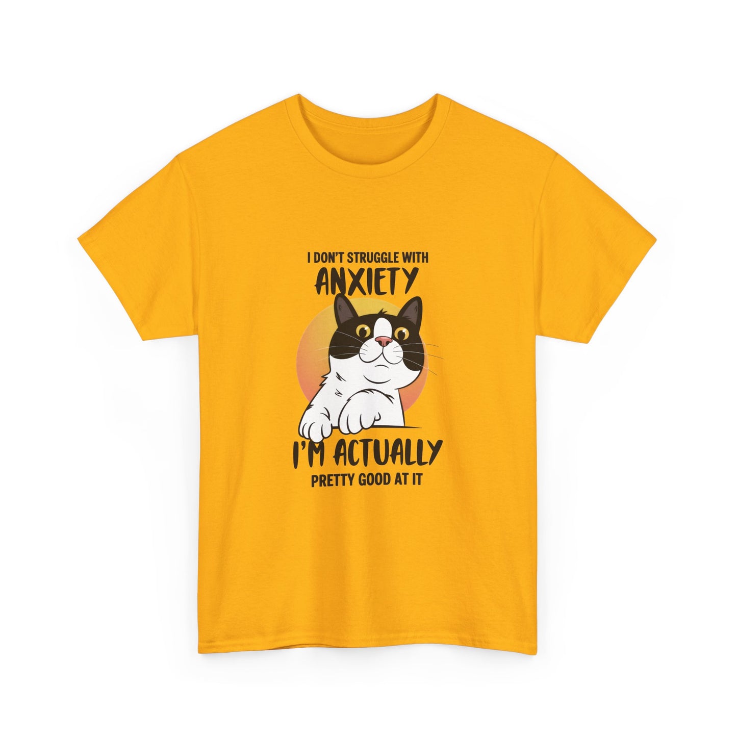 Cat Anxiety Tee — "I Don't Struggle With Anxiety, I'm Actually Pretty Good At It"