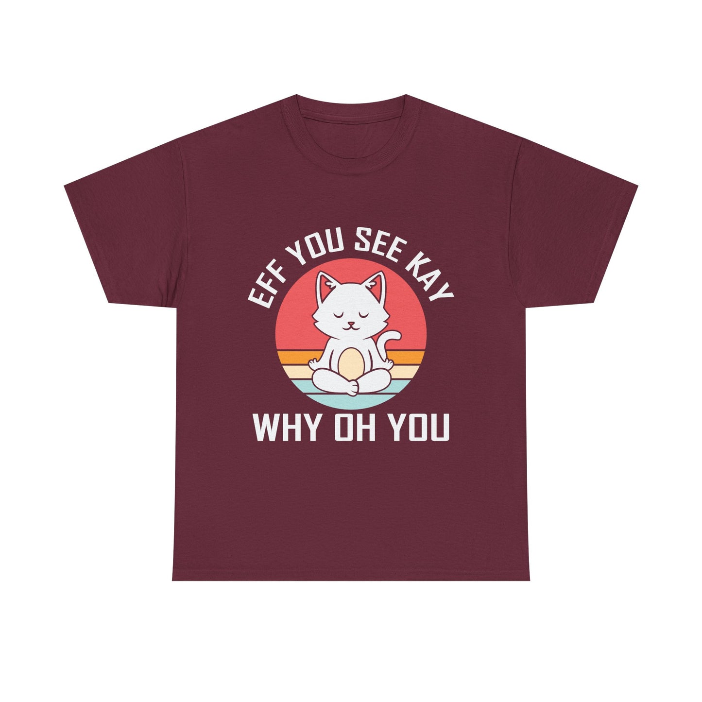 Cute Cat Tee — "EFF YOU SEE KAY WHY OH YOU" Vintage Sunset Graphic T-Shirt