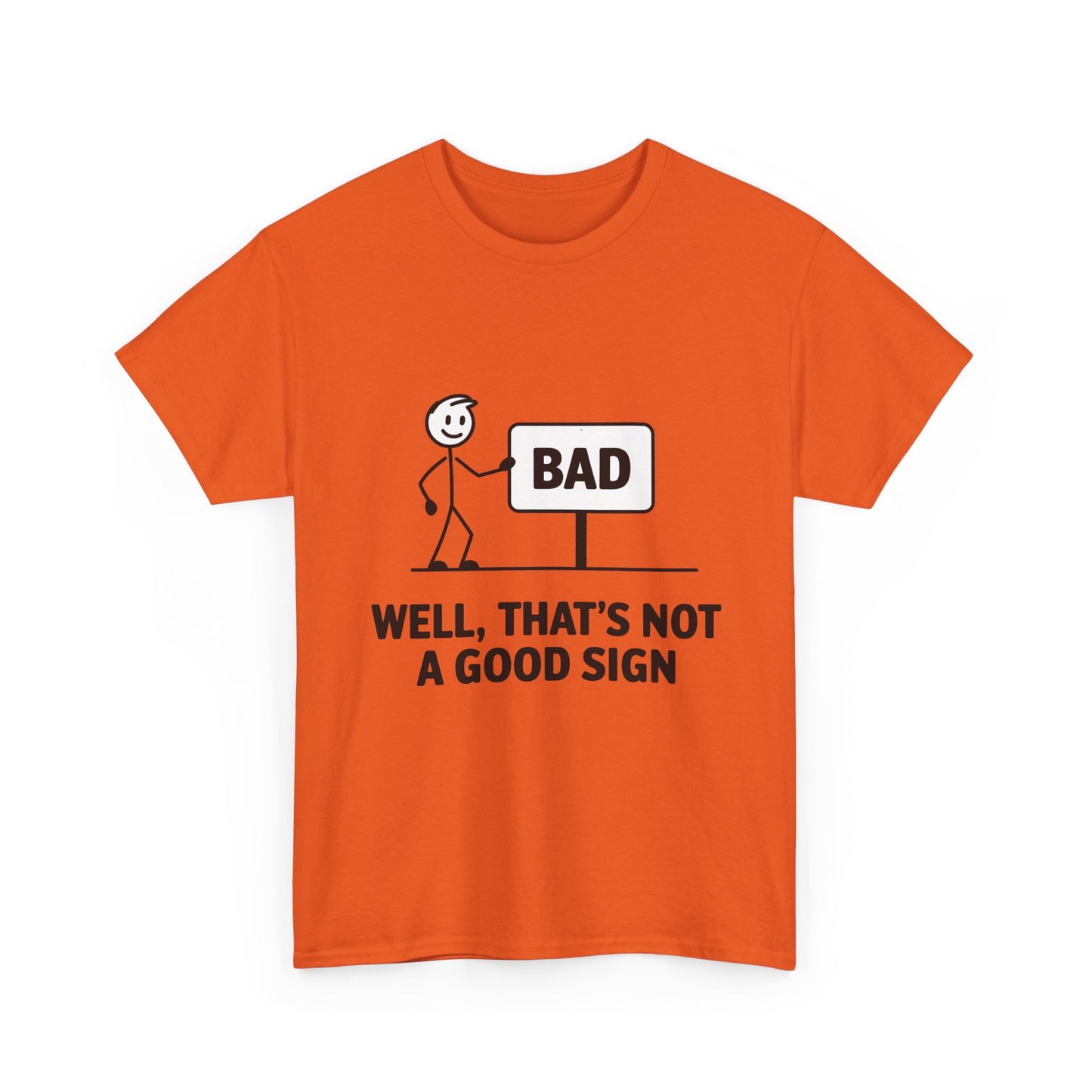 T-Shirt — Funny "Well, That's Not a Good Sign" Graphic Tee (Stick Figure & Bad Sign)