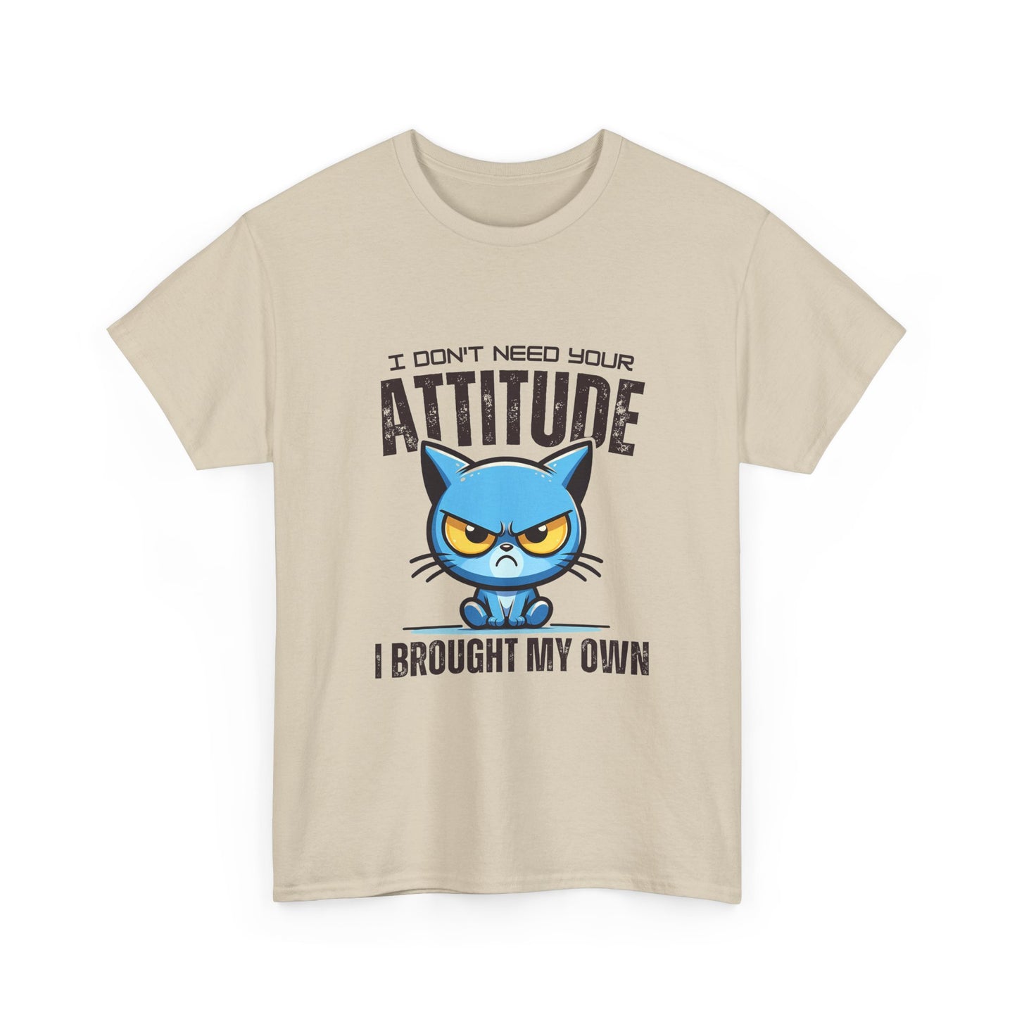 Attitude Cat T-Shirt — "I Don't Need Your Attitude, I Brought My Own" Graphic Tee