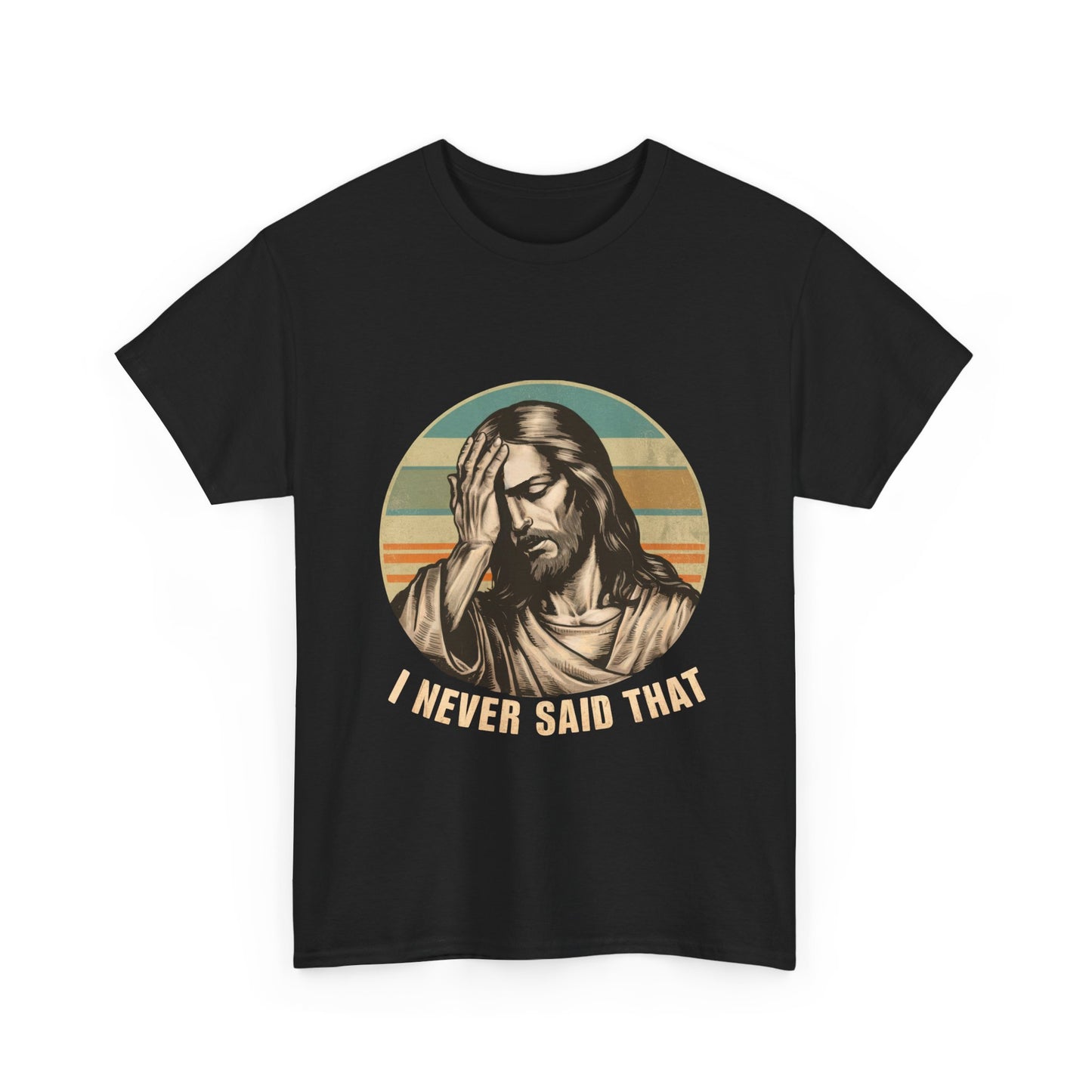 Jesus Facepalm T-Shirt — Vintage 'I Never Said That' Christian Humor Tee