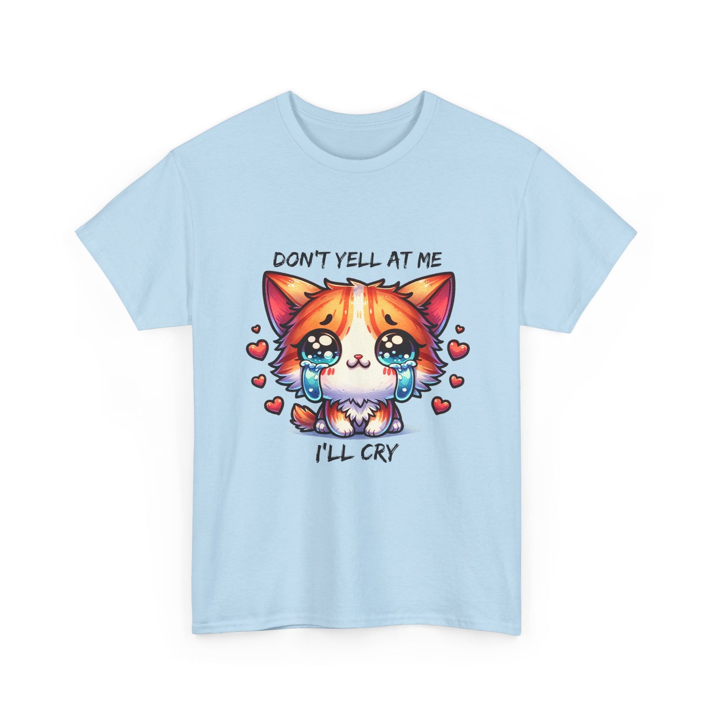 Cute Crying Cat Tee — "Don't Tell At Me I'll Cry" Graphic T-Shirt
