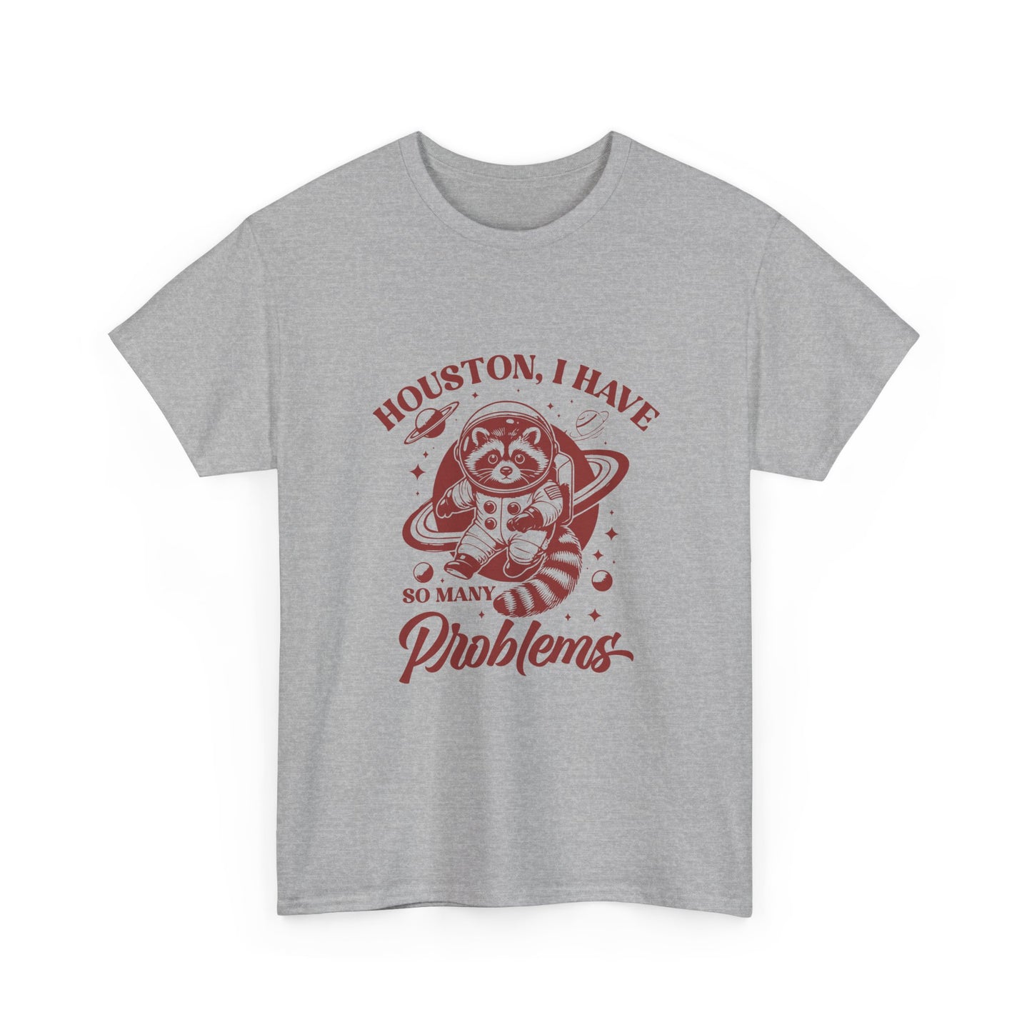 Houston, I Have So Many Problems T-Shirt — Cute Raccoon Astronaut Graphic Tee