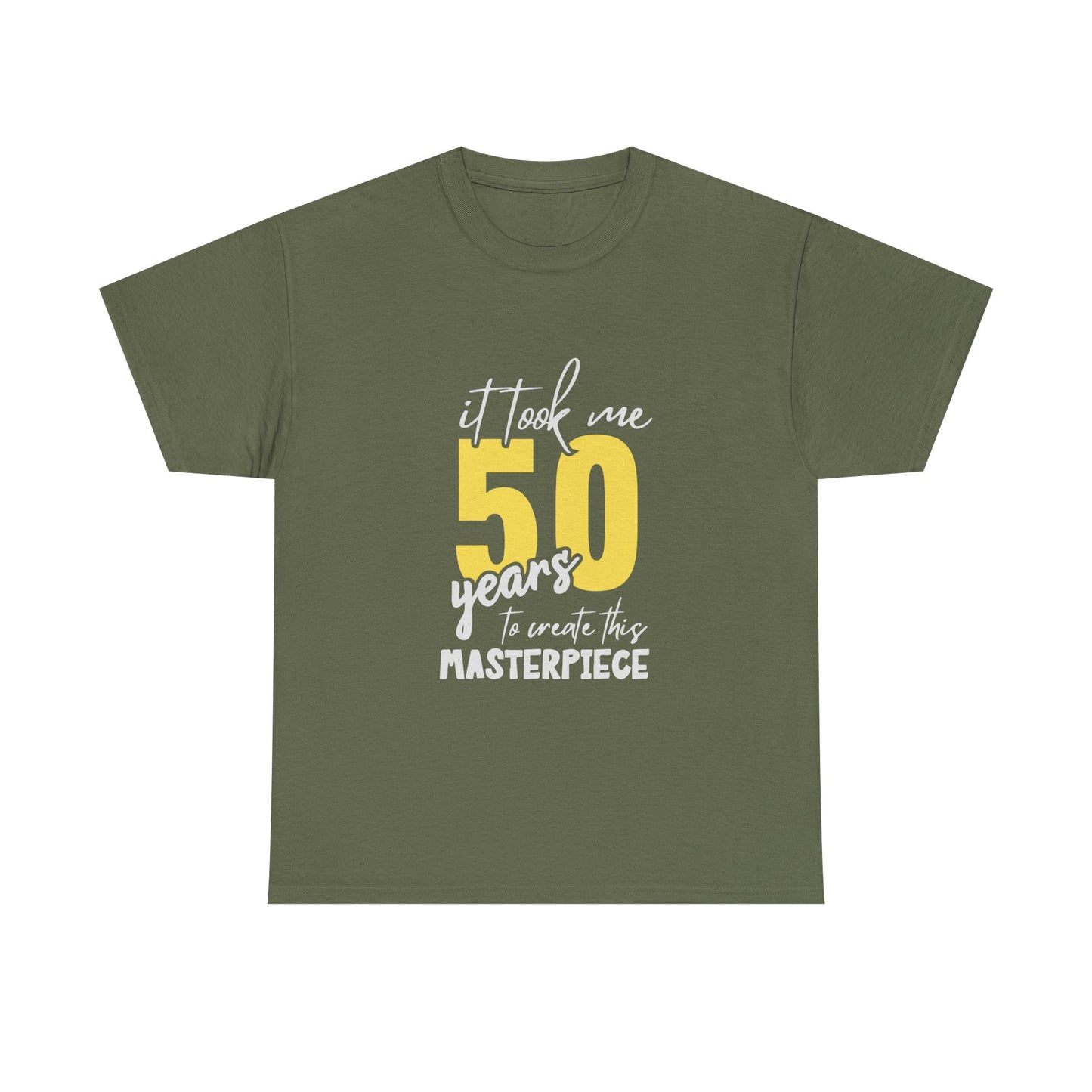 50th Birthday T-Shirt — "It Took Me 50 Years to Create This Masterpiece"