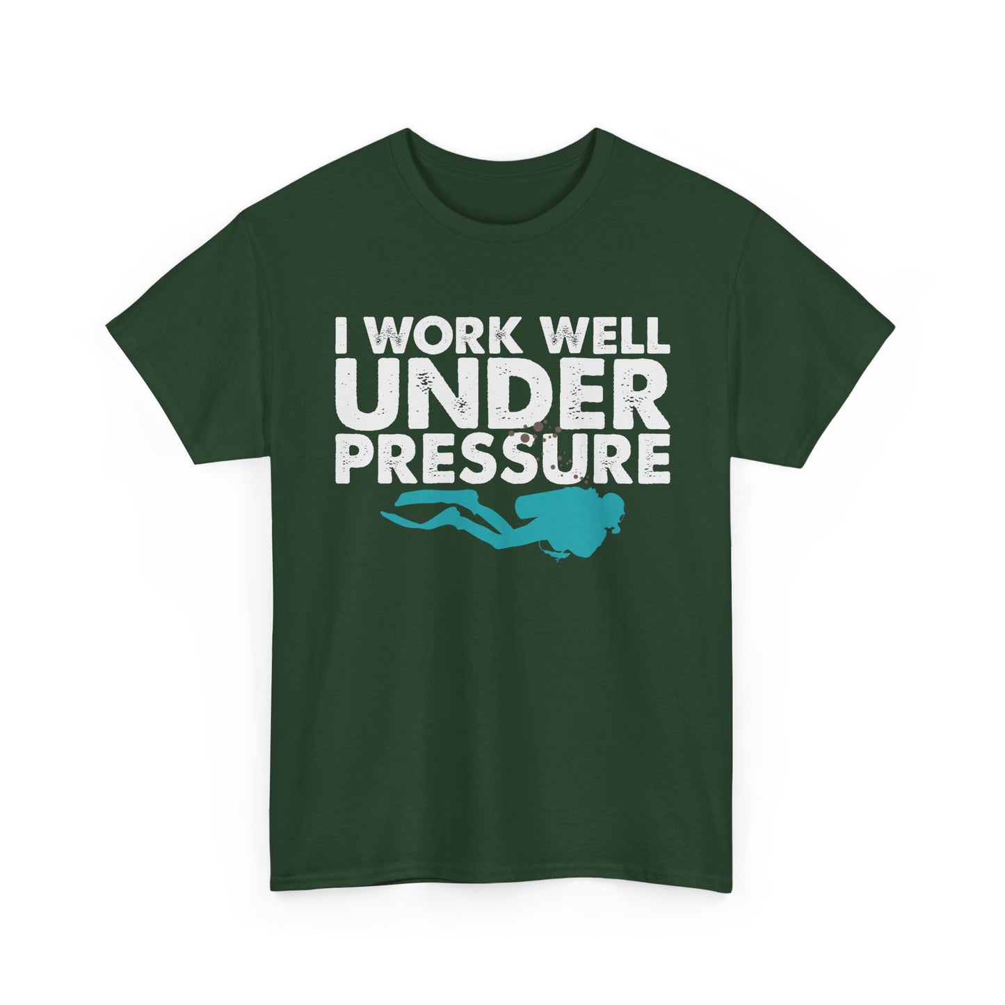 Dive Tee – “I Work Well Under Pressure” Scuba Diver T-Shirt