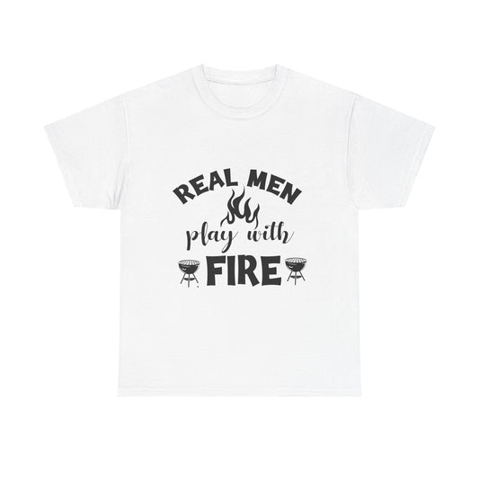 Grill T-Shirt — "Real Men Play With Fire" BBQ Graphic Tee