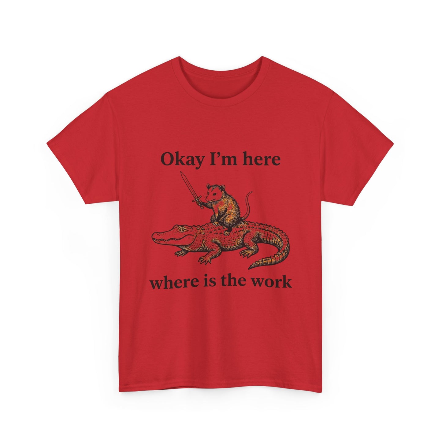 Okay I’m Here Where Is The Work T-Shirt — Funny Rat on Alligator Graphic Tee