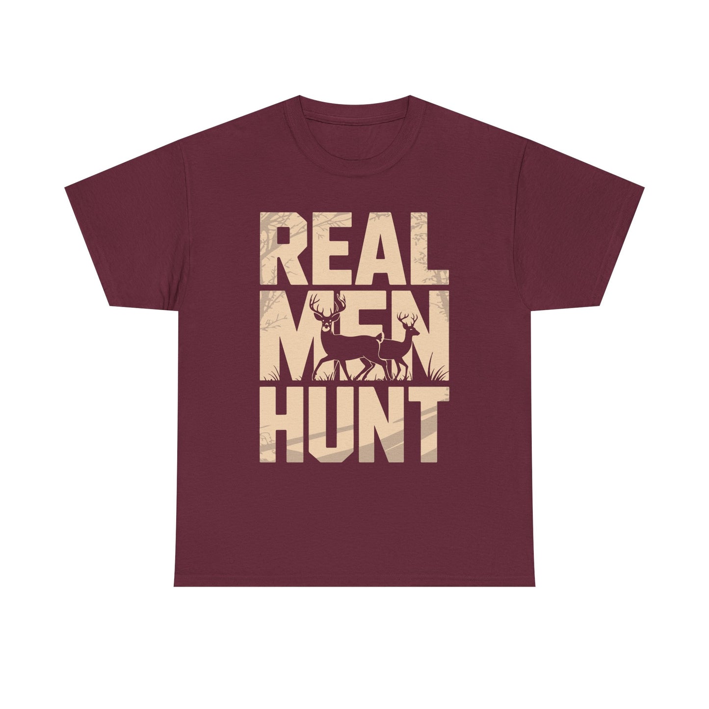 Hunting T-Shirt — "Real Men Hunt" Graphic Tee for Hunters