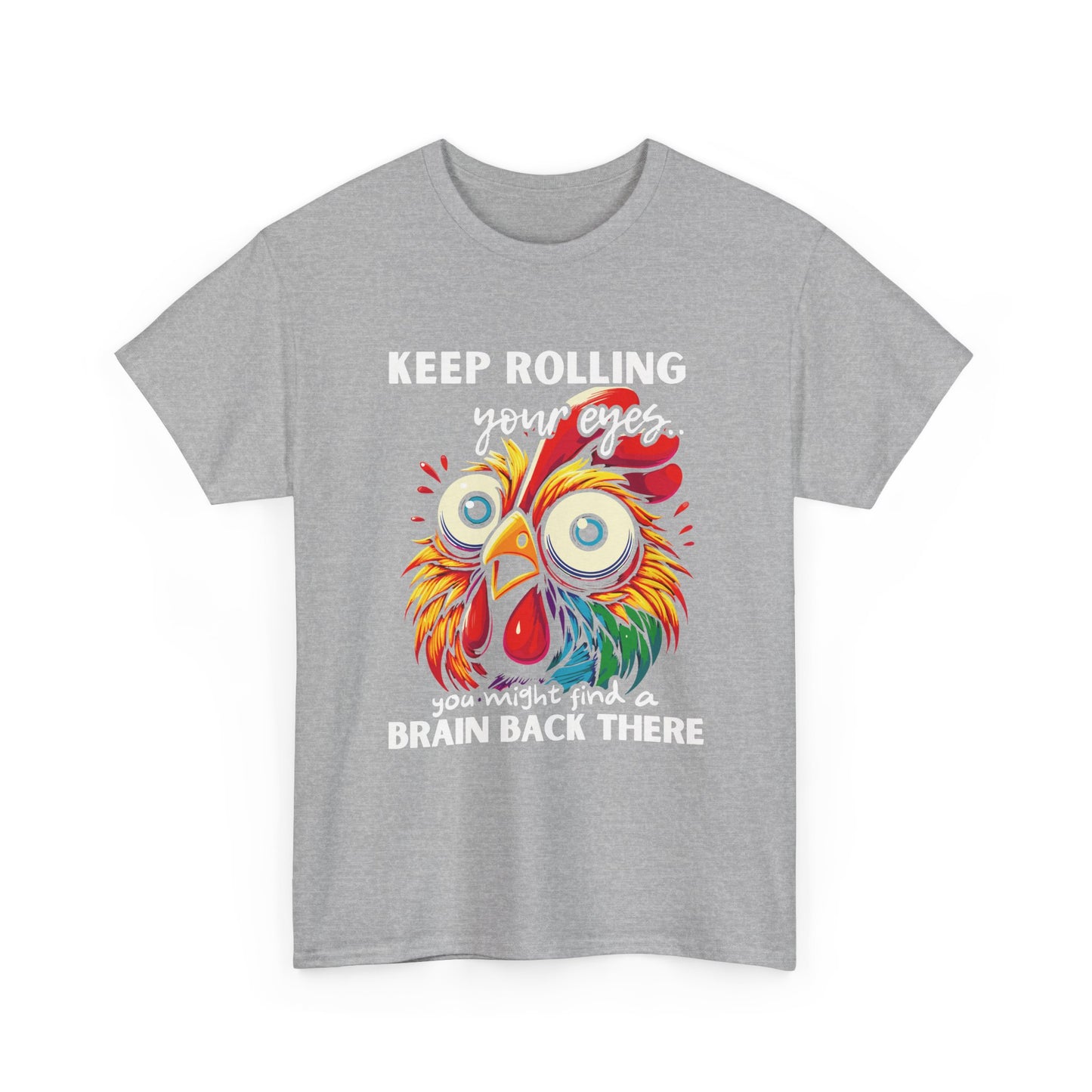 Funny Unisex Heavy Cotton Tee - 'Keep Rolling Your Eyes' Colorful Chicken Design