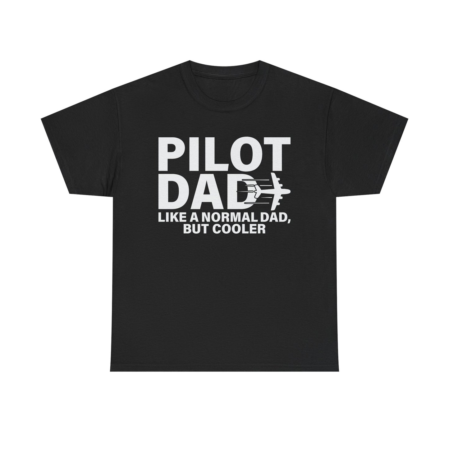 Pilot Dad T‑Shirt — “Like a Normal Dad, But Cooler”