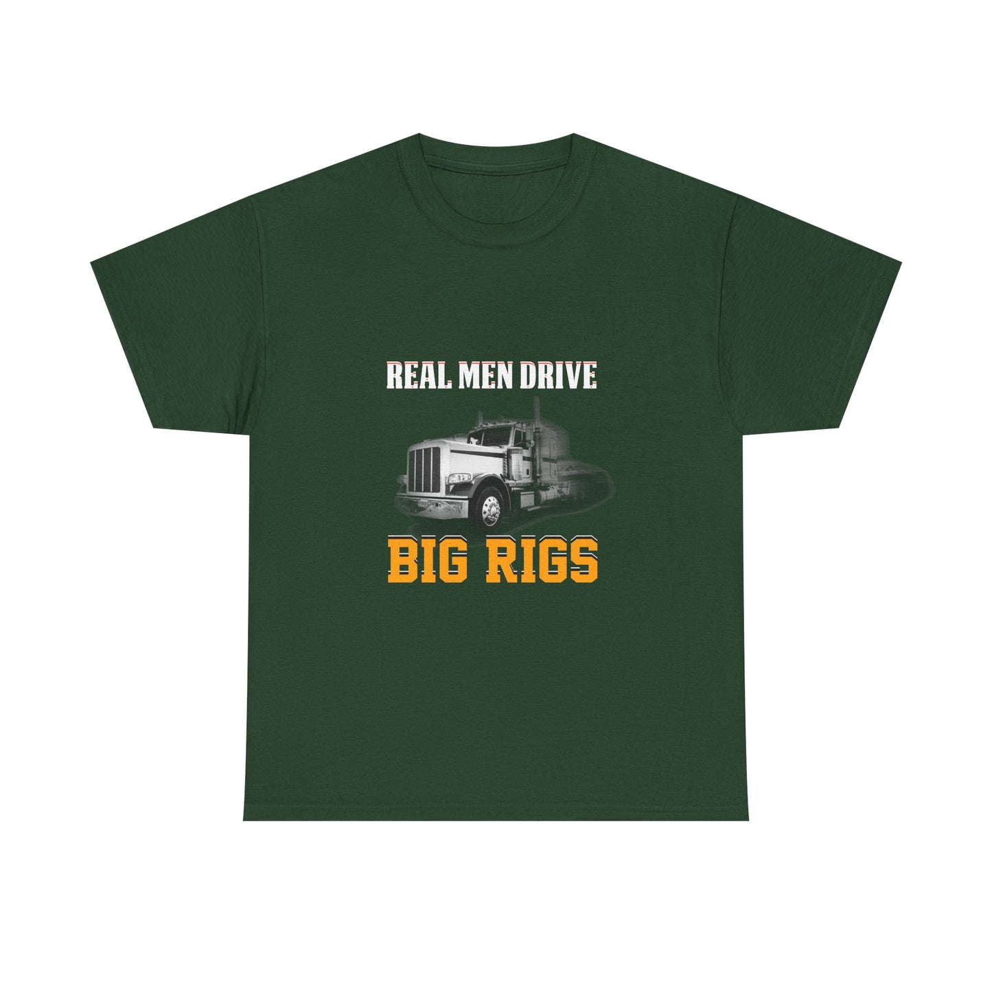 Big Rigs T‑Shirt — "Real Men Drive Big Rigs" Trucker Tee