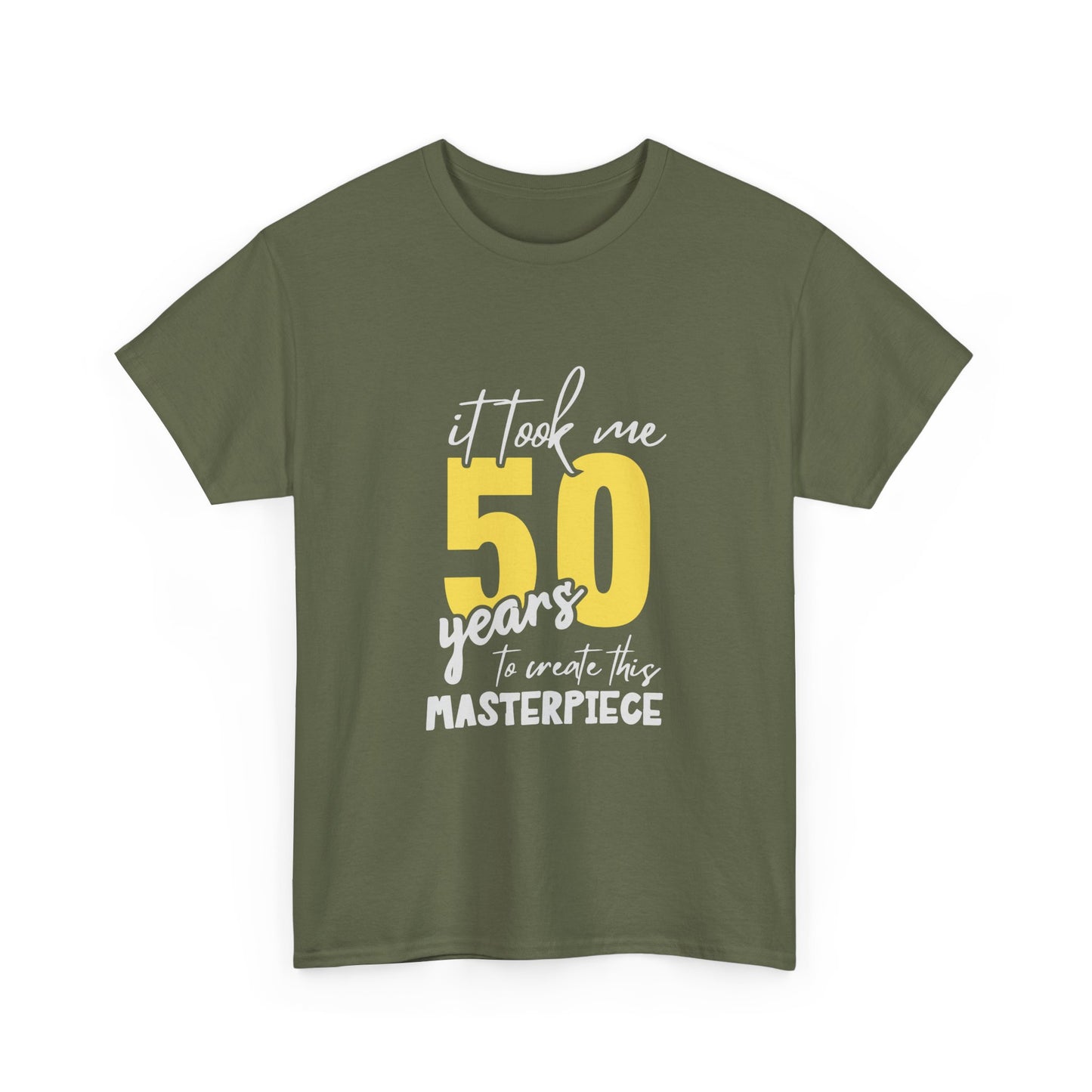 50th Birthday T-Shirt — "It Took Me 50 Years to Create This Masterpiece"