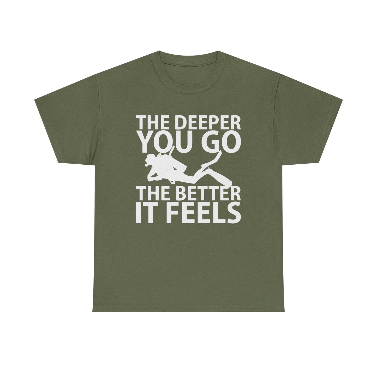 Diver Tee — "The Deeper You Go The Better It Feels" Scuba Diving T-Shirt