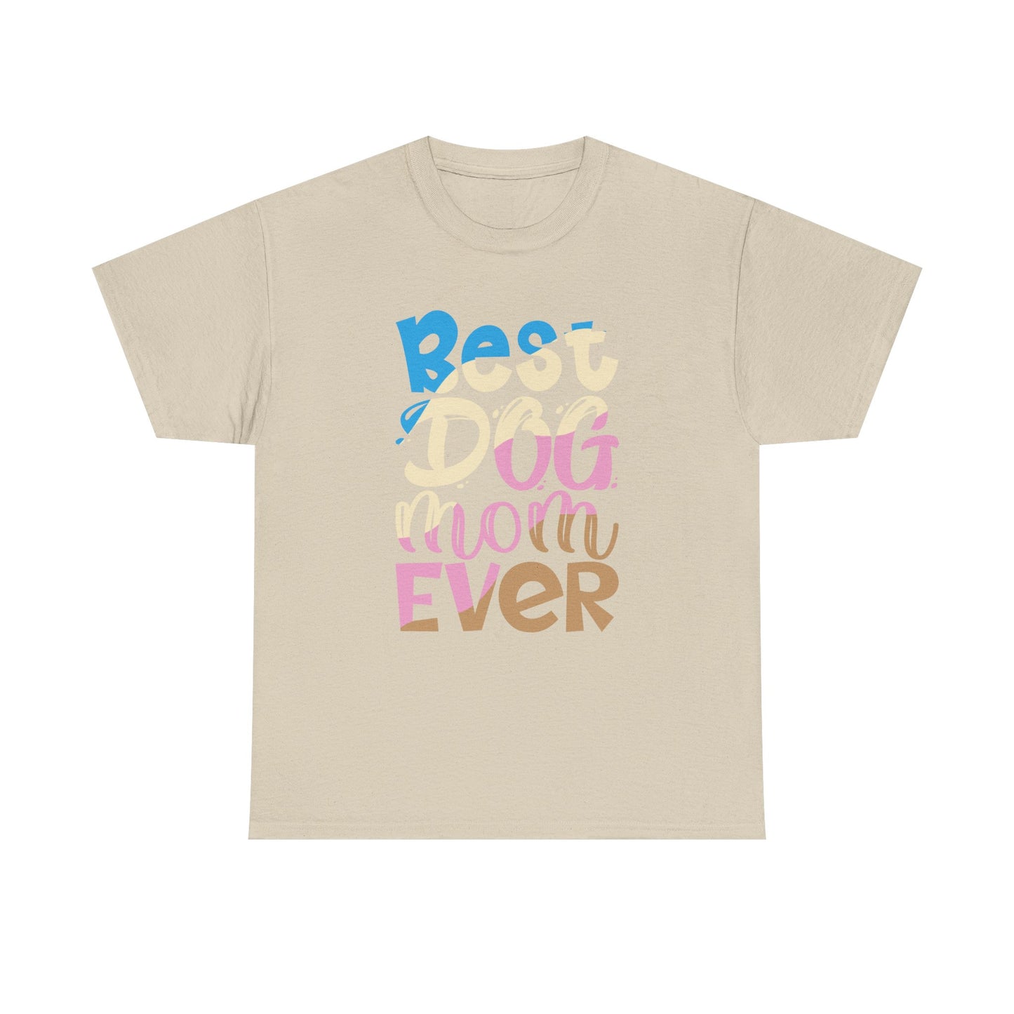 Best Dog Mom Ever T-Shirt — Colorful Pet Mom Tee