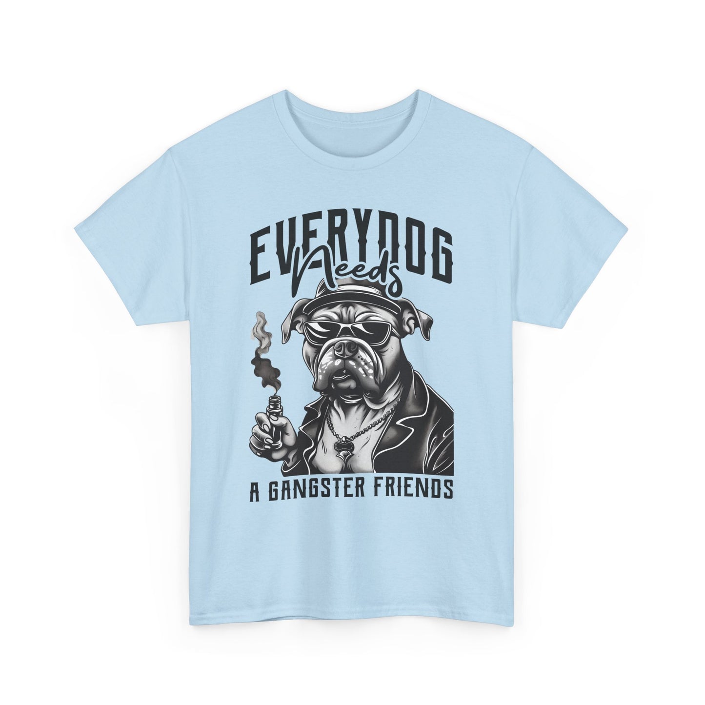 Everydog Needs a Gangster Friends T-Shirt