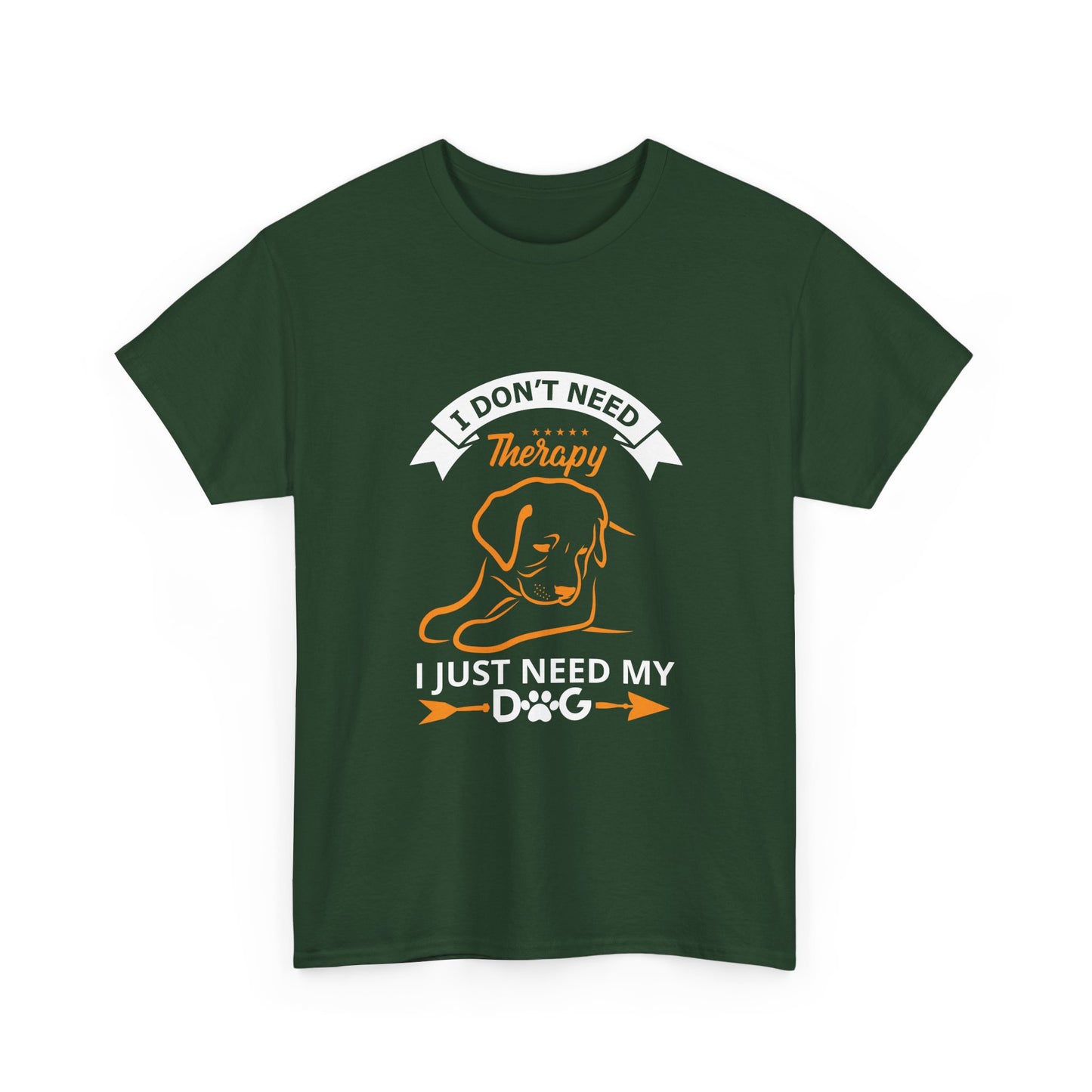 Dog Lover T‑Shirt — "I Don't Need Therapy, I Just Need My Dog" Graphic Tee