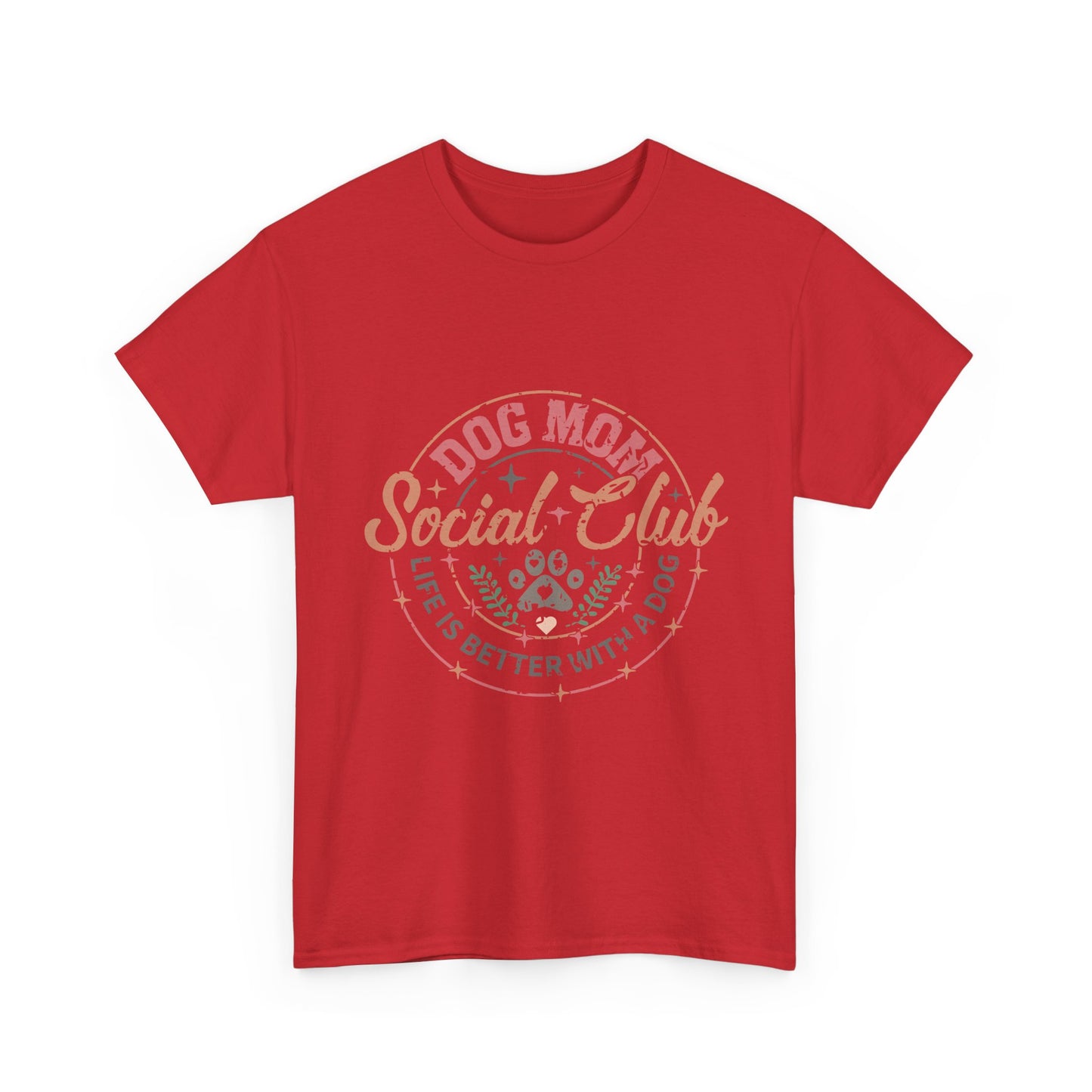 Dog Mom Social Club T-Shirt — Life Is Better With A Dog Tee