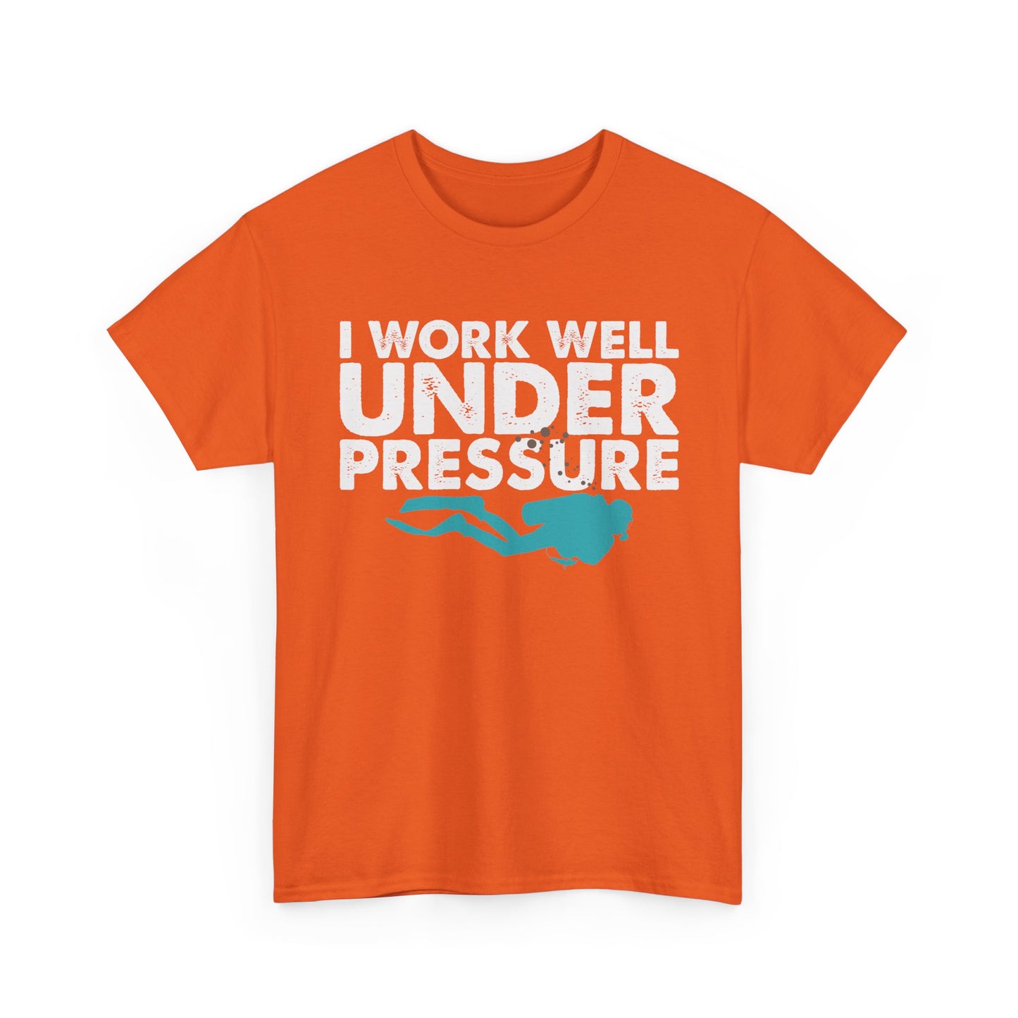 Dive Tee – “I Work Well Under Pressure” Scuba Diver T-Shirt