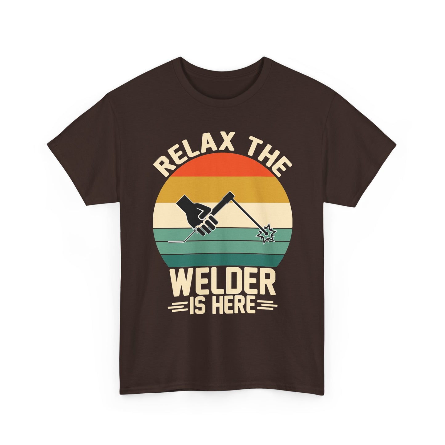 Relax The Welder Is Here T-Shirt — Retro Welding Graphic Tee