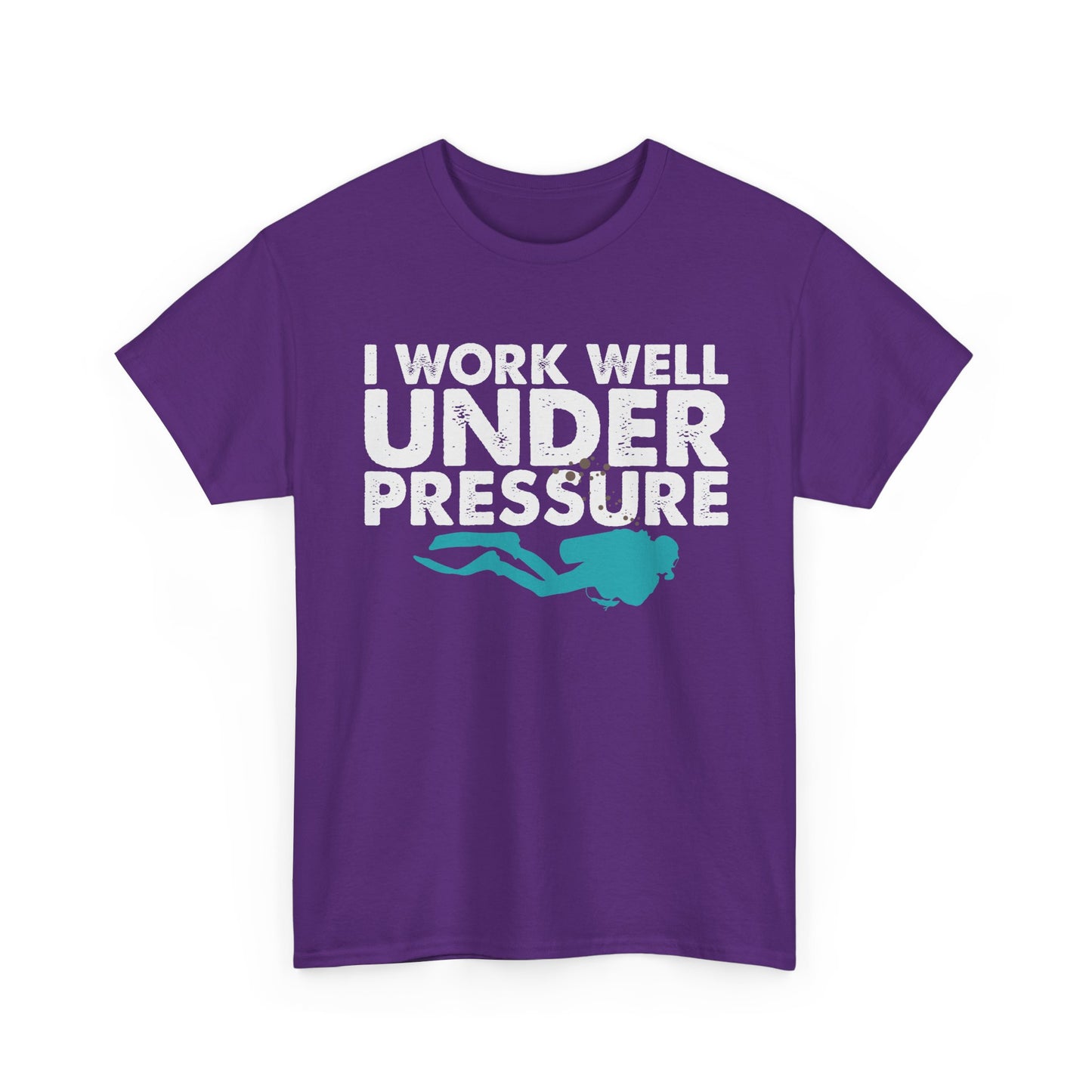 Dive Tee – “I Work Well Under Pressure” Scuba Diver T-Shirt