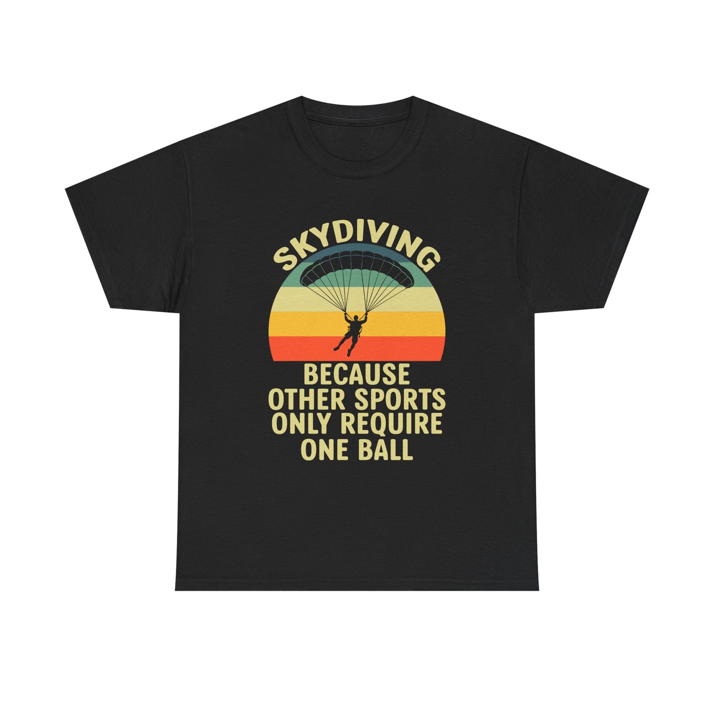 Skydiving T-Shirt - "Because Other Sports Only Require One Ball" Retro Parachute Tee
