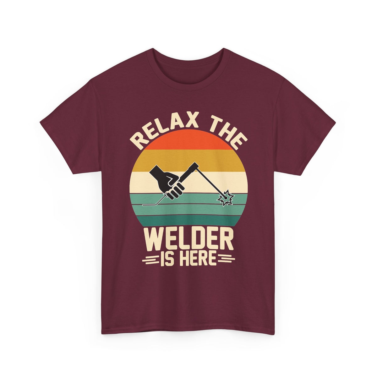 Relax The Welder Is Here T-Shirt — Retro Welding Graphic Tee