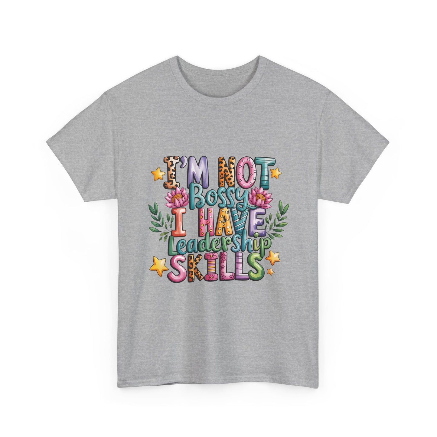 T-Shirt — "I'm Not Bossy I Have Leadership Skills" Floral Graphic Tee