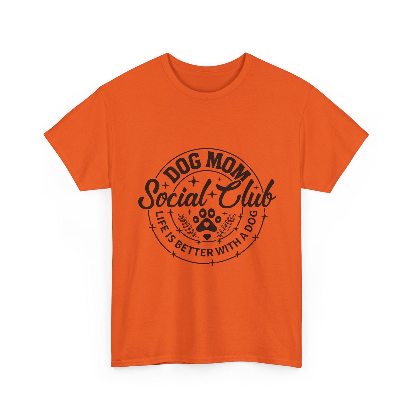 Dog Mom Social Club T-Shirt — "Life's Better With a Dog"