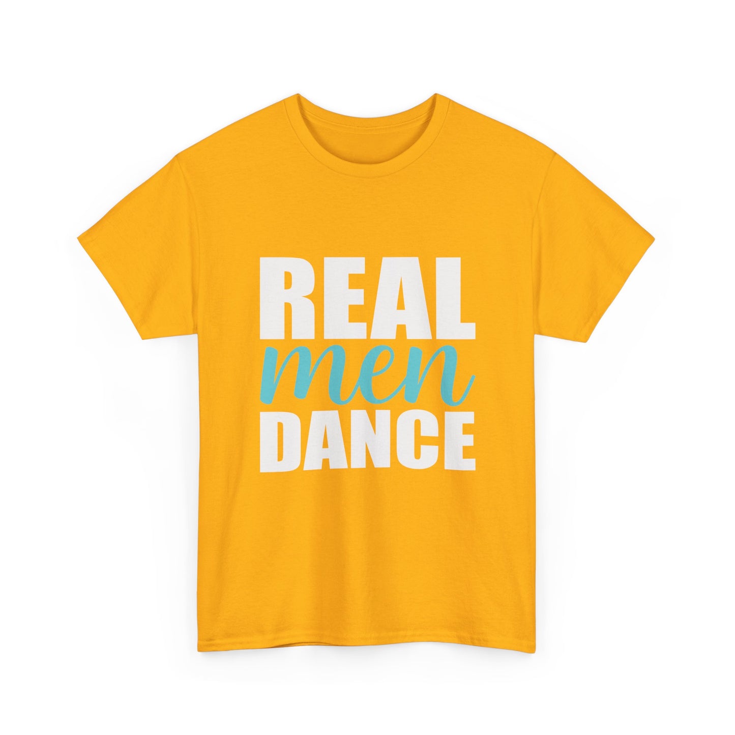 Real Men Dance T-Shirt — Bold Typography Dance Tee for Men