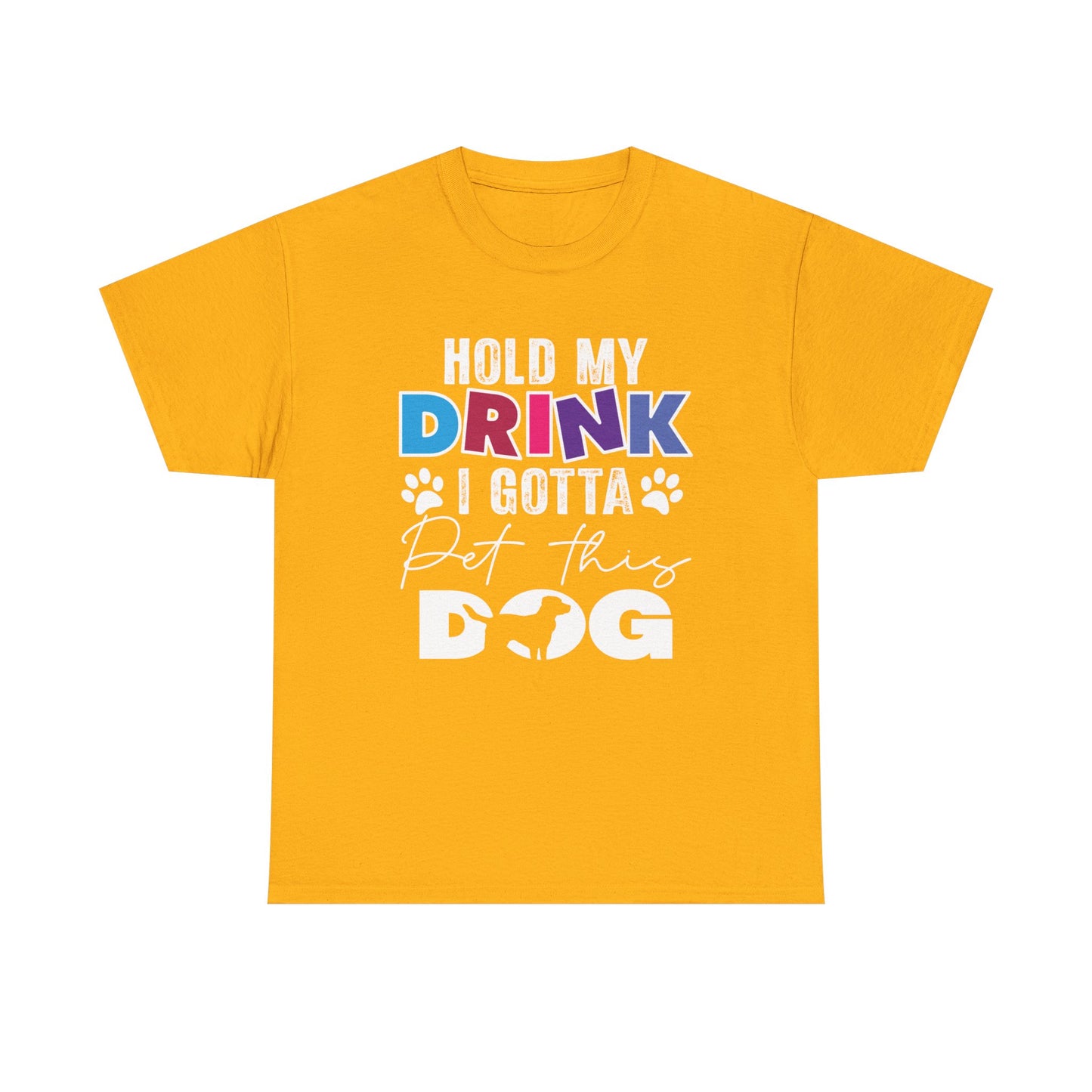 Pet This Dog T-Shirt — "Hold My Drink I Gotta Pet This Dog" Funny Dog Lover Tee