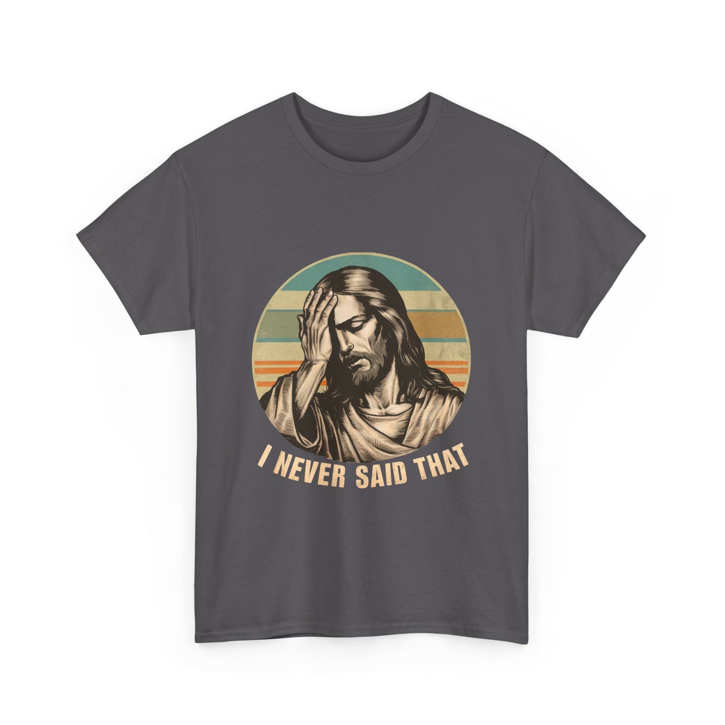 Jesus Facepalm T-Shirt — Vintage 'I Never Said That' Christian Humor Tee