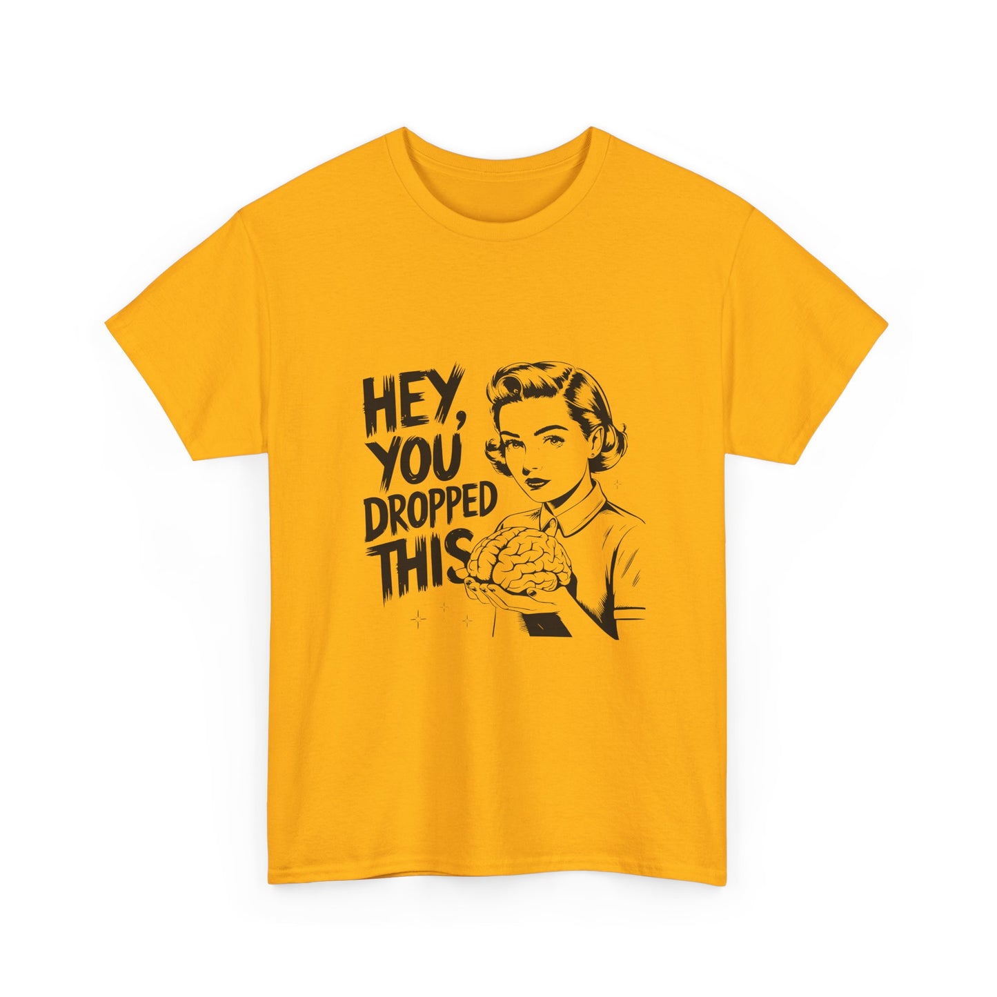 T-Shirt — "Hey, You Dropped This" Brain Vintage Retro Graphic Tee