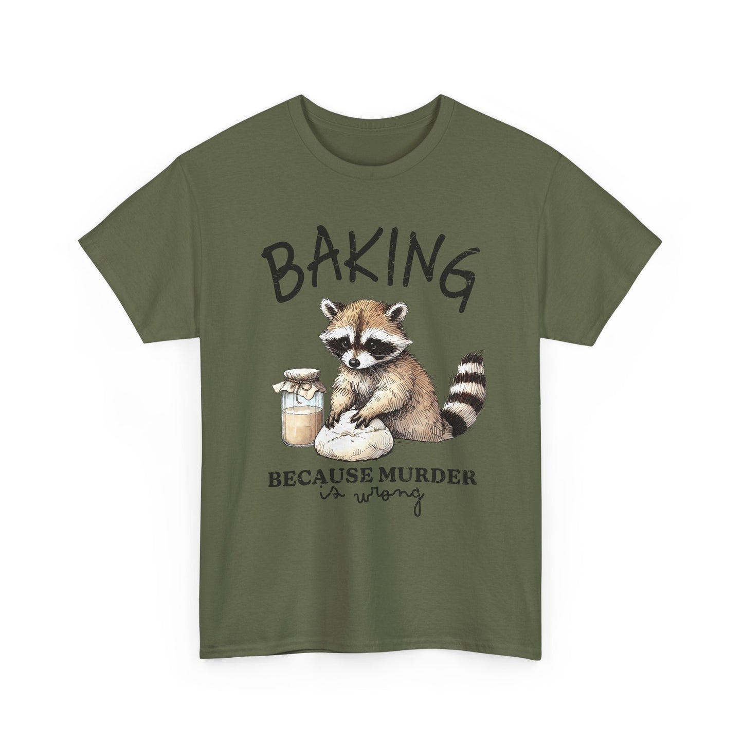 Baking Because Murder Is Wrong Raccoon T-Shirt — Funny Baking Humor Tee