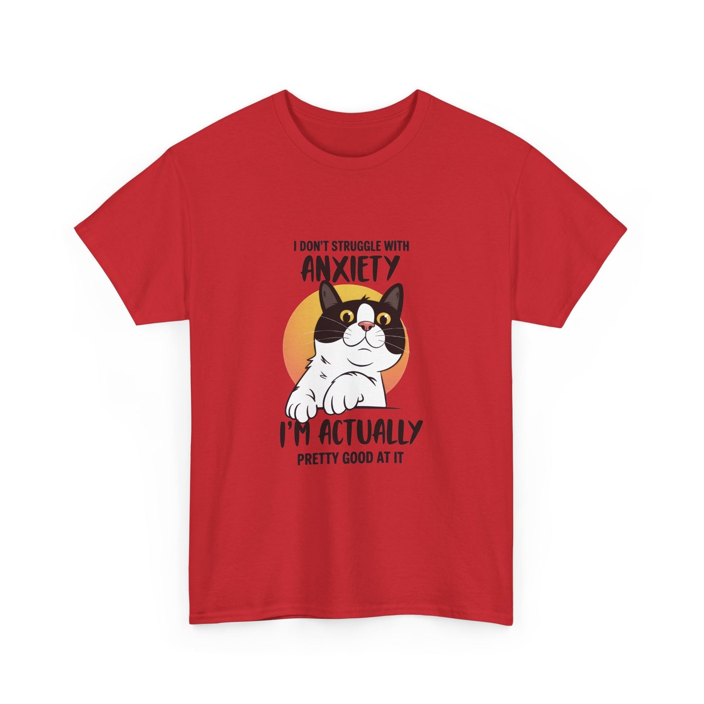 Cat Anxiety Tee — "I Don't Struggle With Anxiety, I'm Actually Pretty Good At It"