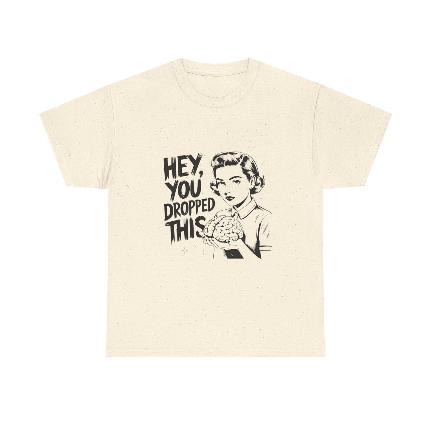 T-Shirt — "Hey, You Dropped This" Brain Vintage Retro Graphic Tee