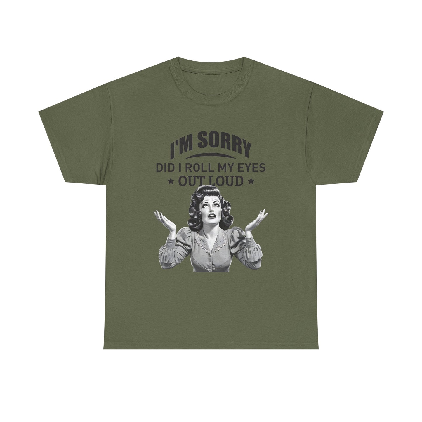 I’m Sorry Did I Roll My Eyes Out Loud Retro Graphic Tee