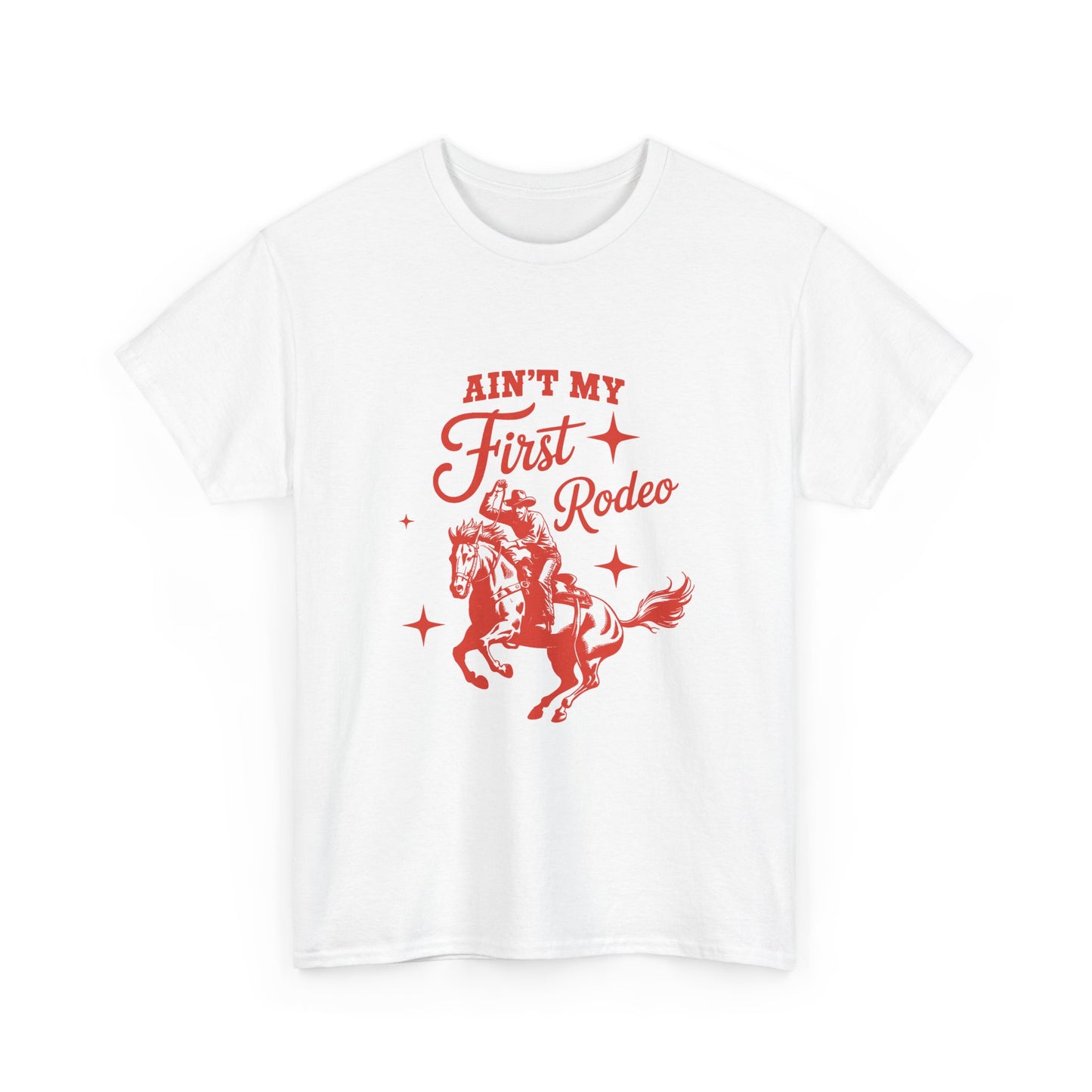 Ain't My First Rodeo T-Shirt