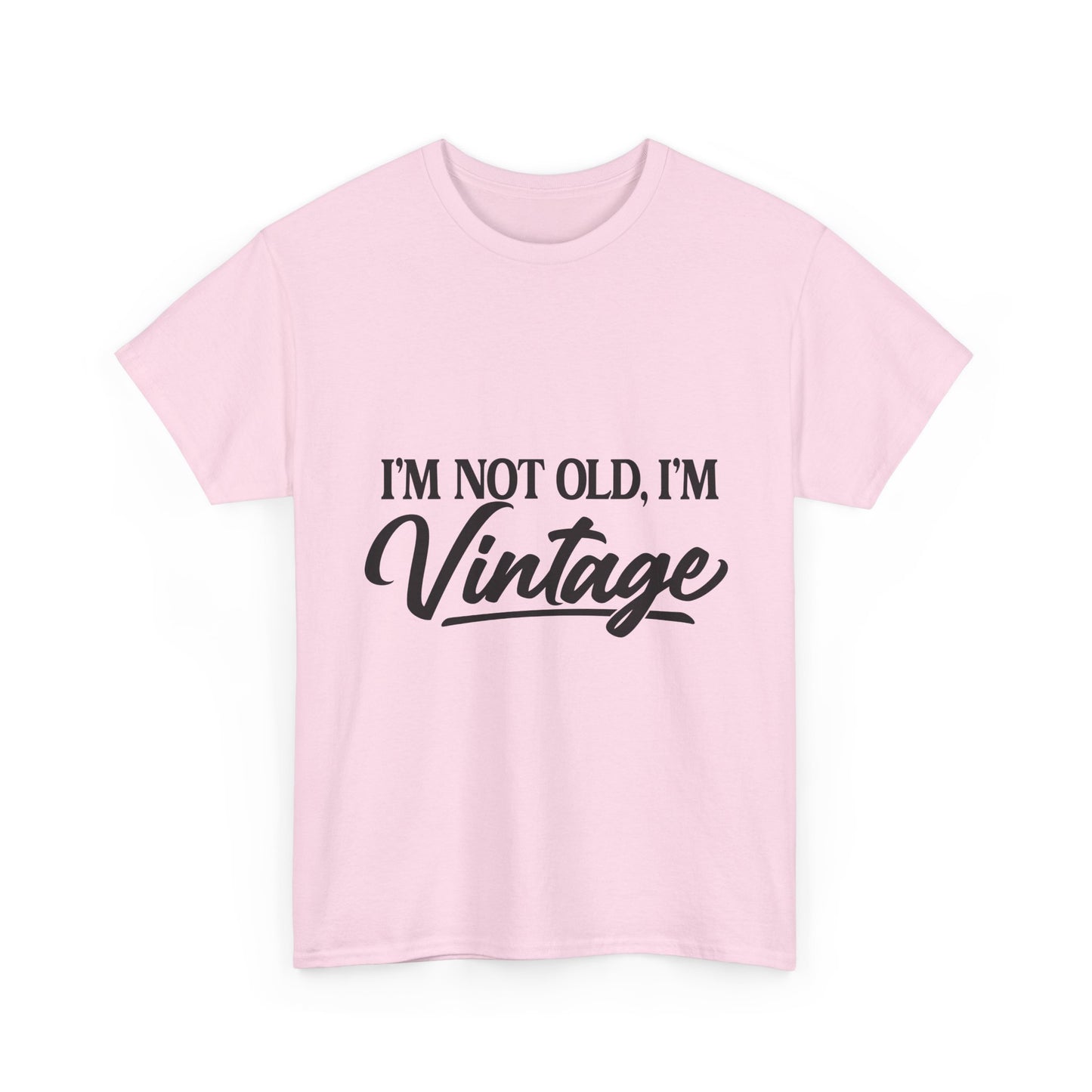 Vintage Funny Tee — "I'm Not Old, I'm Vintage" Cotton Shirt