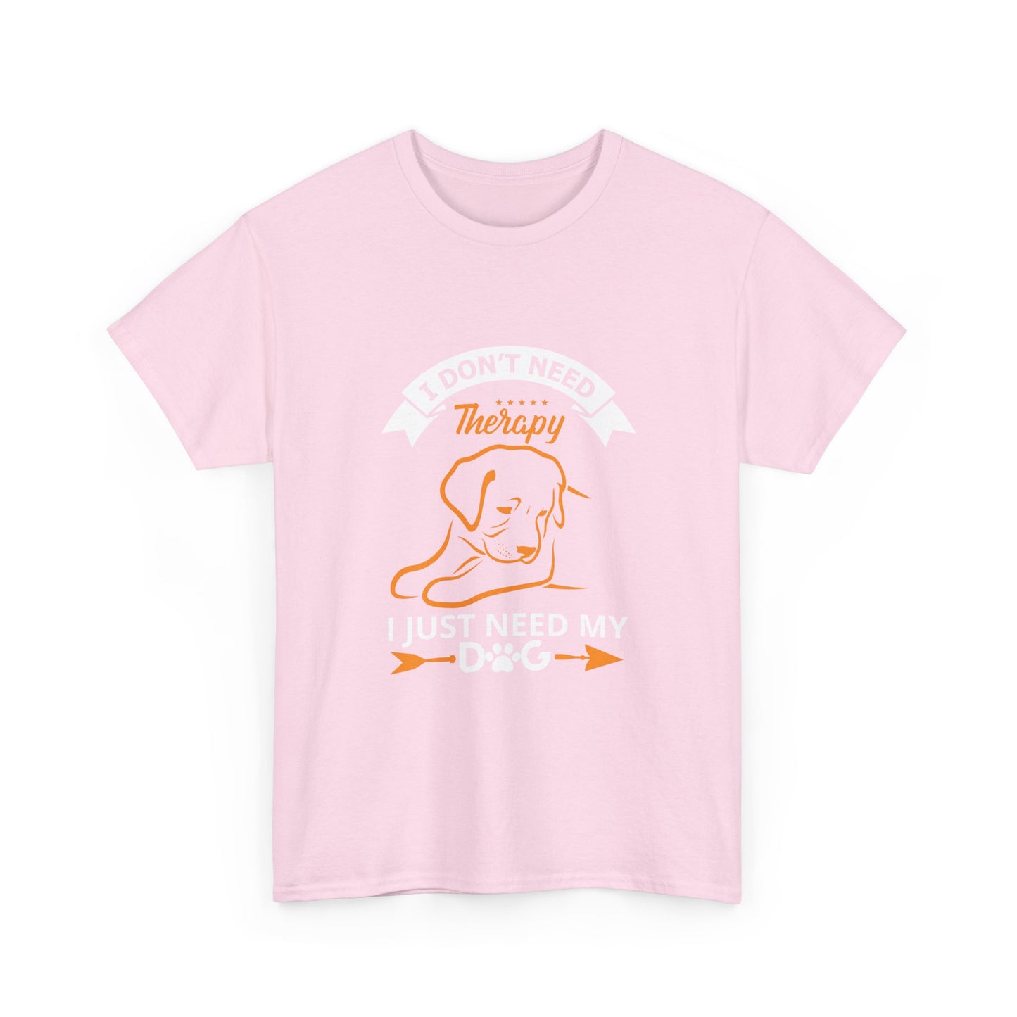Dog Lover T‑Shirt — "I Don't Need Therapy, I Just Need My Dog" Graphic Tee