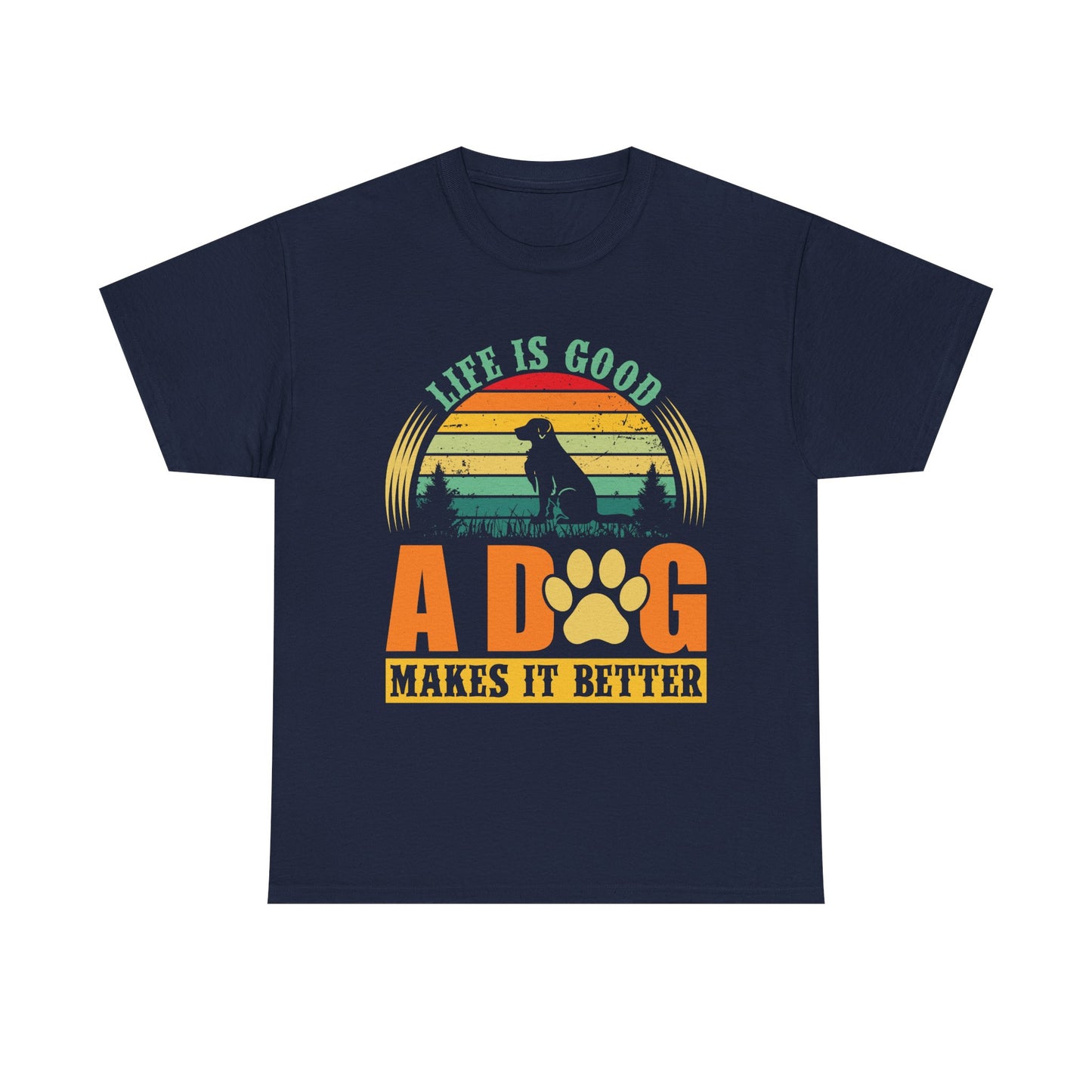 Dog Lover T-Shirt – "Life Is Good, A Dog Makes It Better" Retro Paw Tee