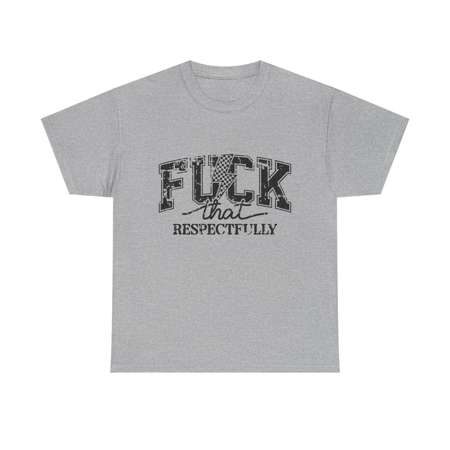Graphic Tee — “Fuck That, Respectfully” Statement T‑Shirt
