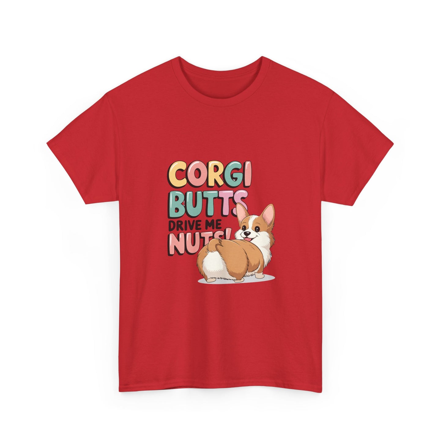 Corgi Butts Drive Me Nuts T-Shirt