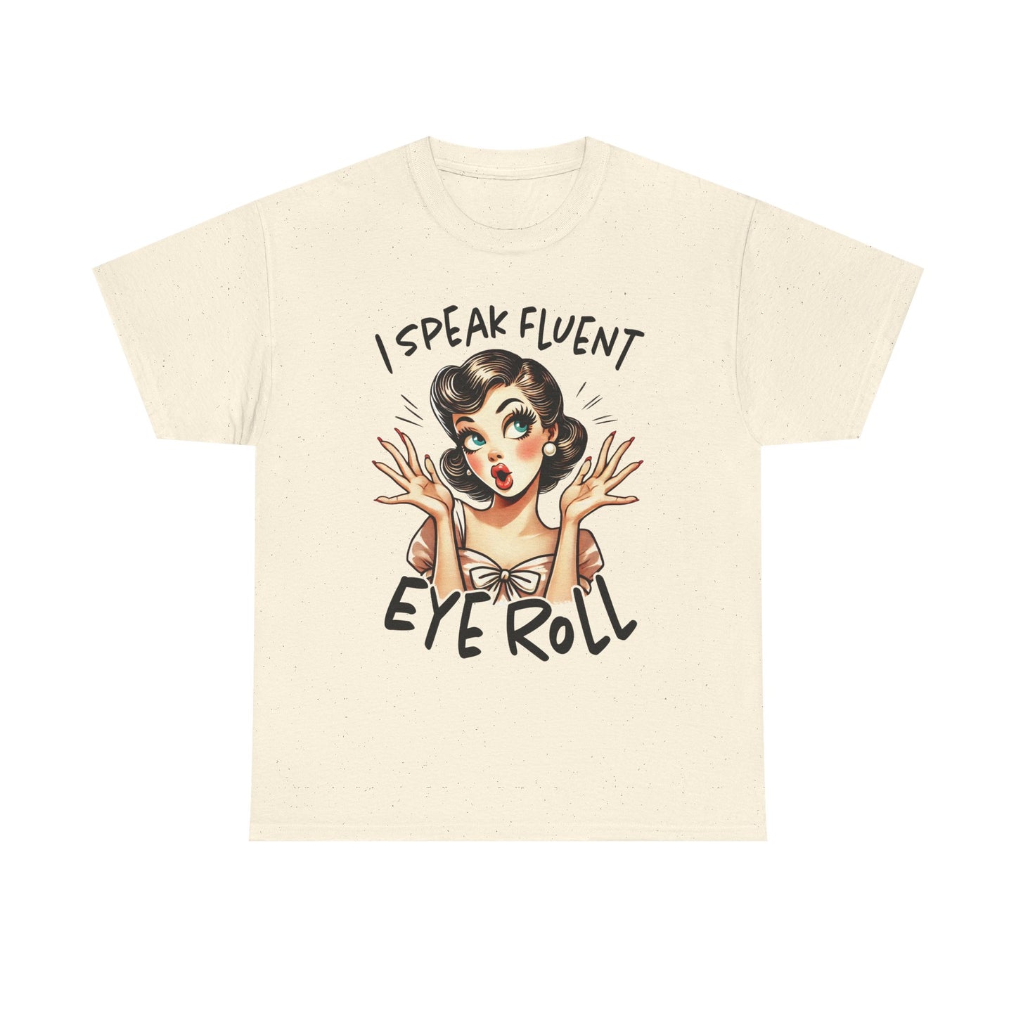 Eye Roll T‑Shirt — Vintage Pinup “I Speak Fluent Eye Roll” Graphic Tee